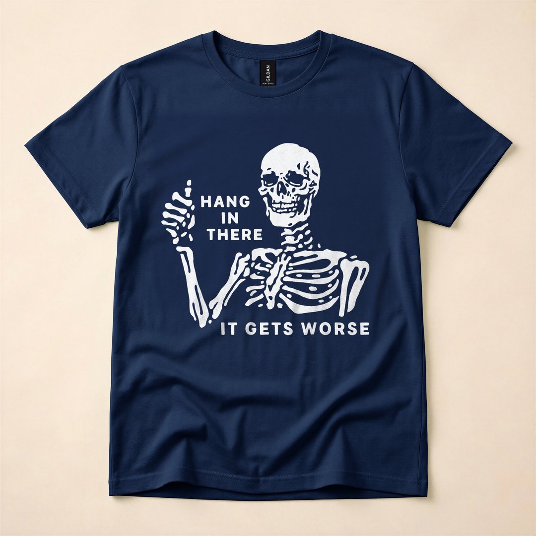 Skeleton Hang In There It Gets Worse Funny T-Shirt - photo 2