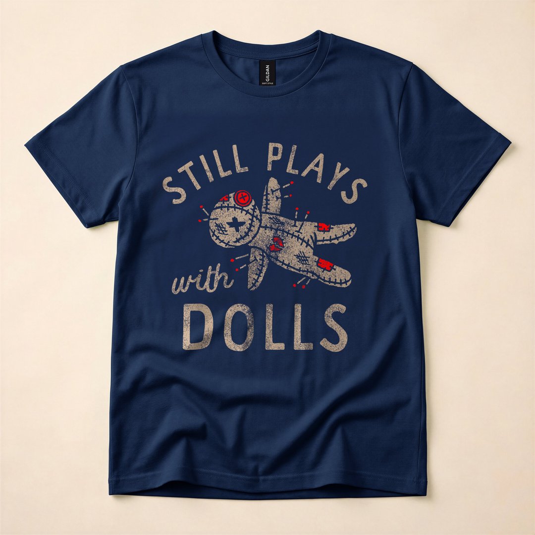 Still Plays With Dolls Creepy Doll Horror Humor T-Shirt - photo 2