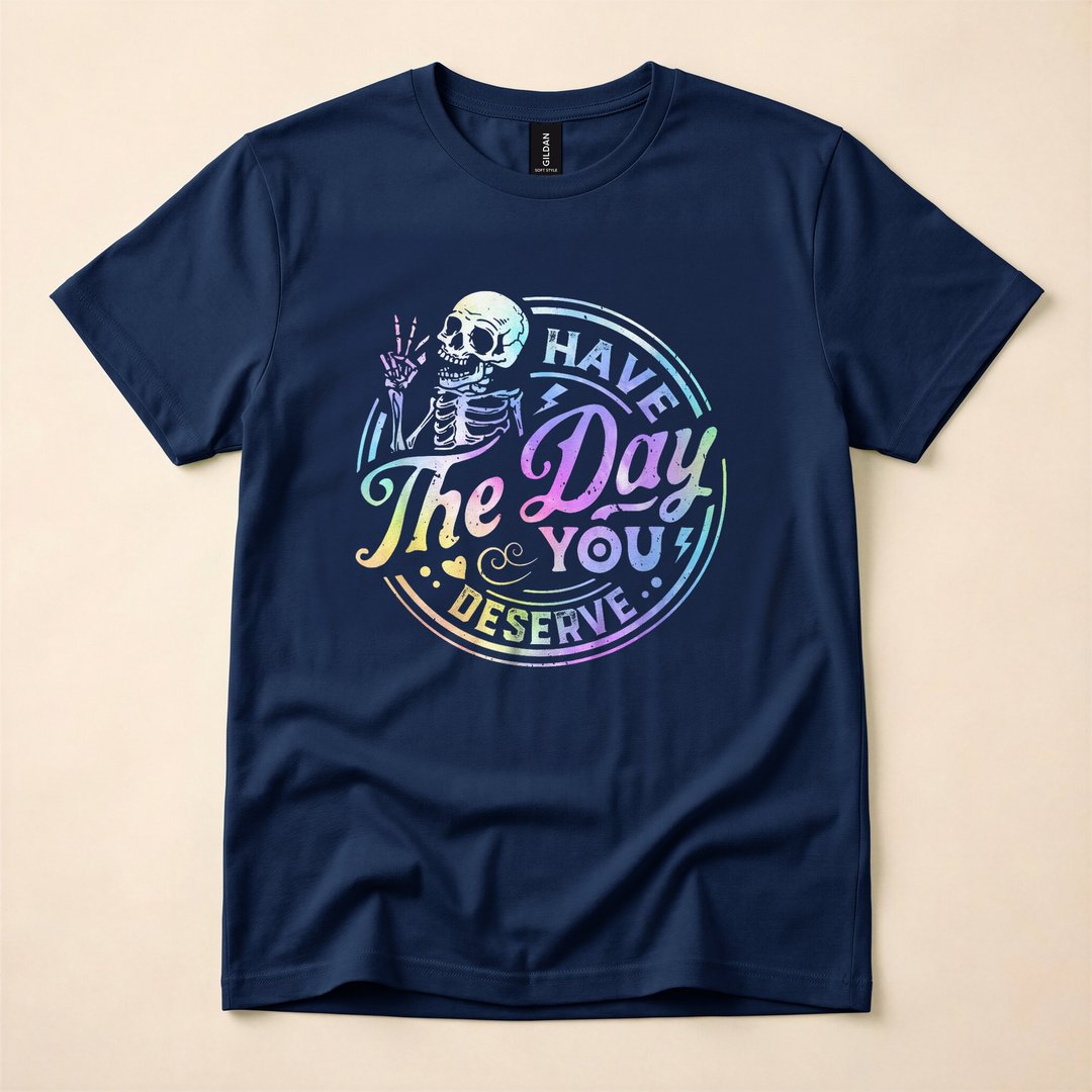 Have the Day You Deserve Funny Skeleton Tie-Dye T-Shirt - photo 2