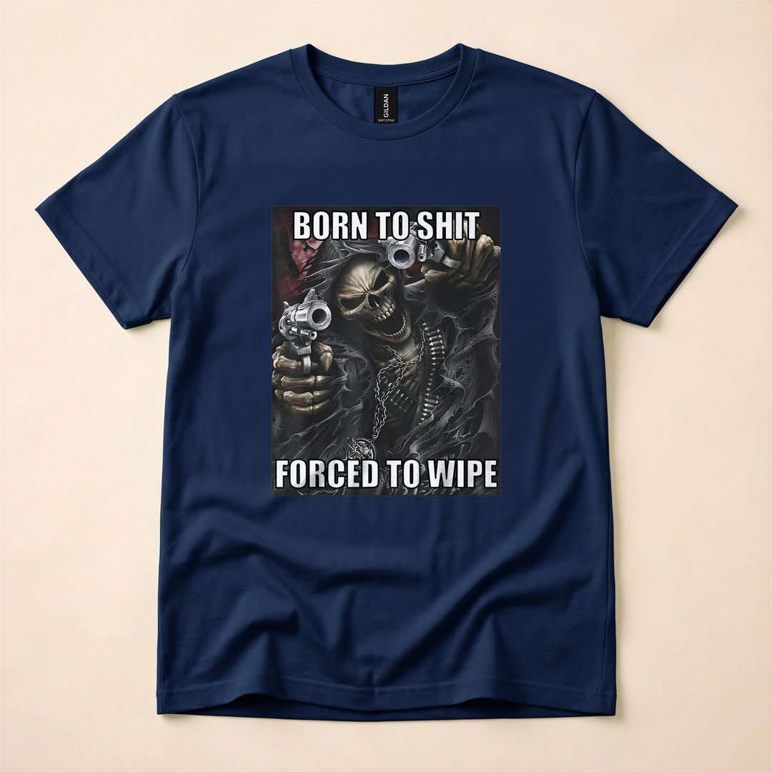 Born to Shit Forced to Wipe Funny Evil Skeleton T-Shirt - photo 2