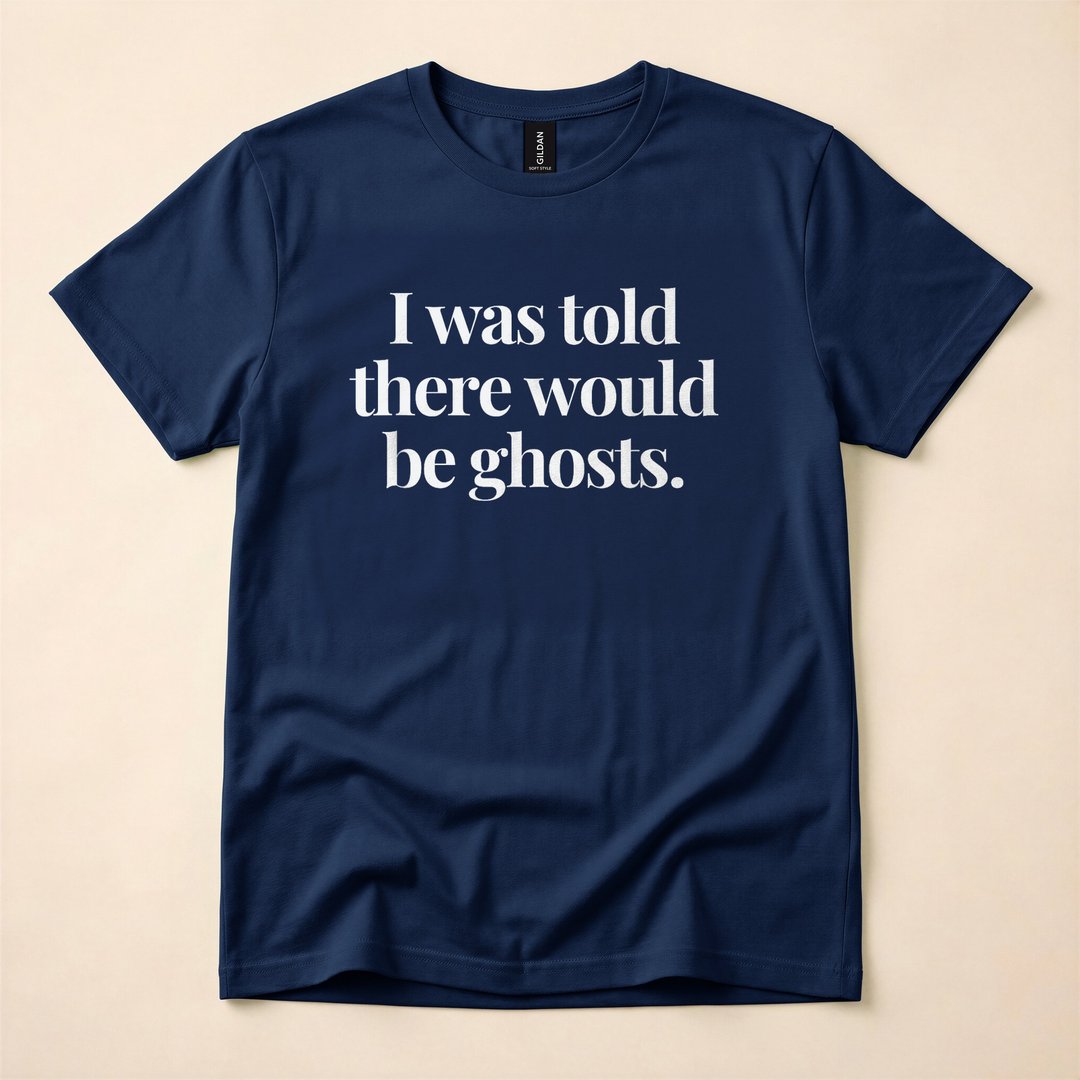 I Was Told There Would Be Ghosts Paranormal T-Shirt - photo 2