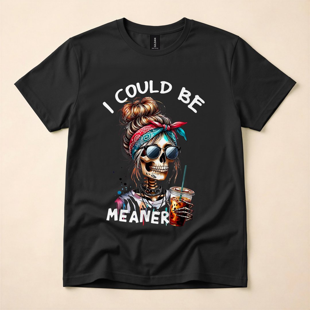 I Could Be Meaner Messy Bun Coffee Skeleton Halloween T-Shirt