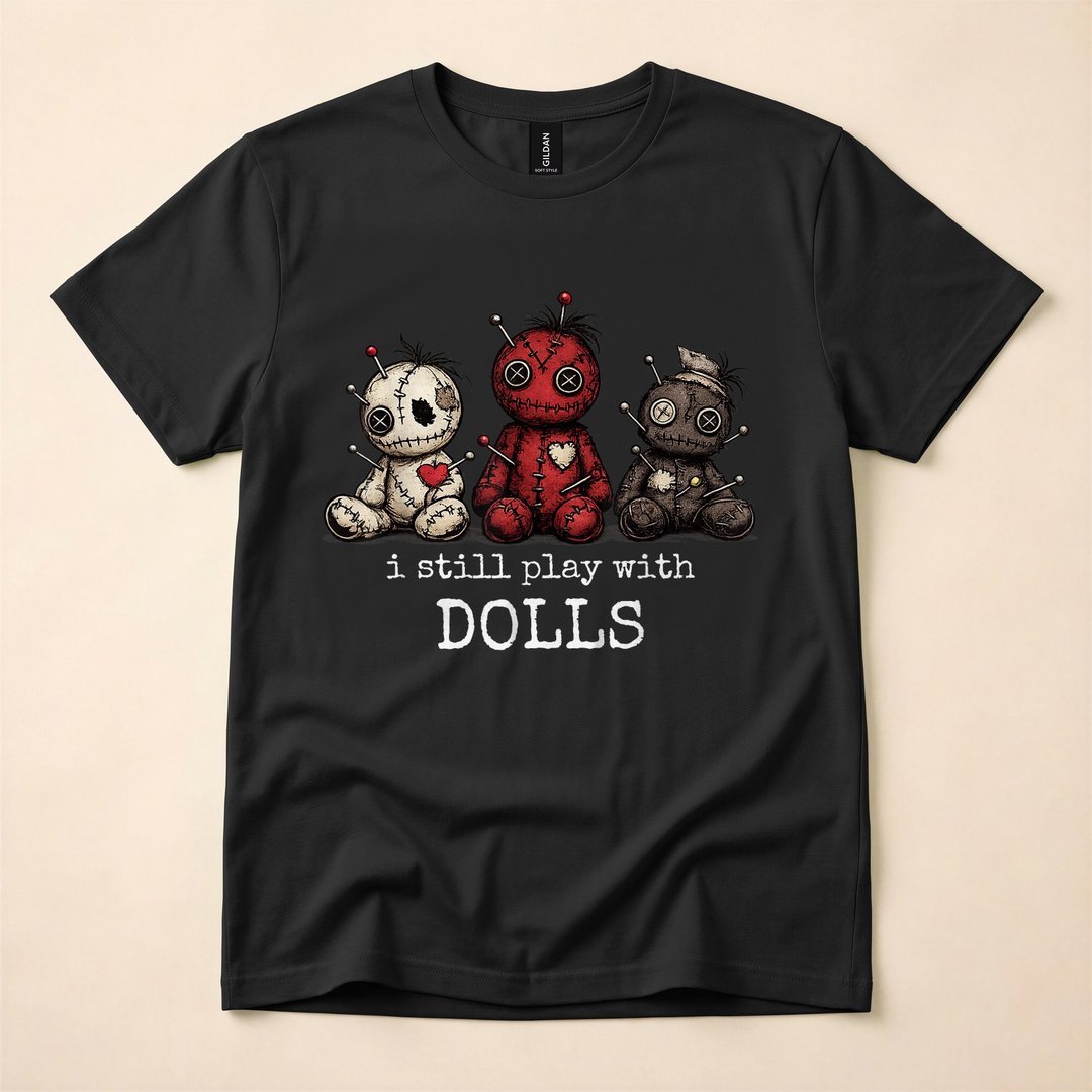 I Still Play With Dolls Funny Voodoo Halloween T-Shirt