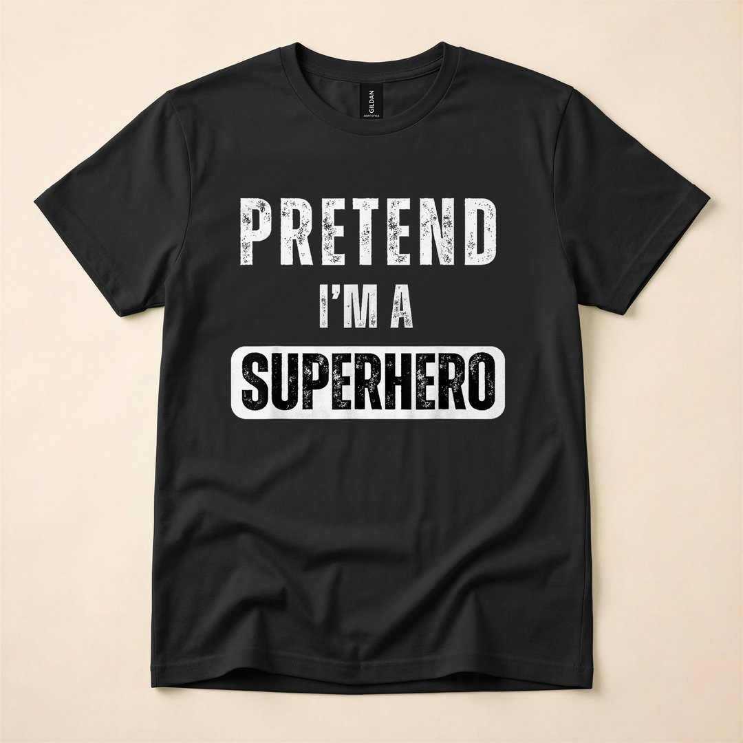 Pretend I'm a Superhero Lazy Halloween Costume T-Shirt