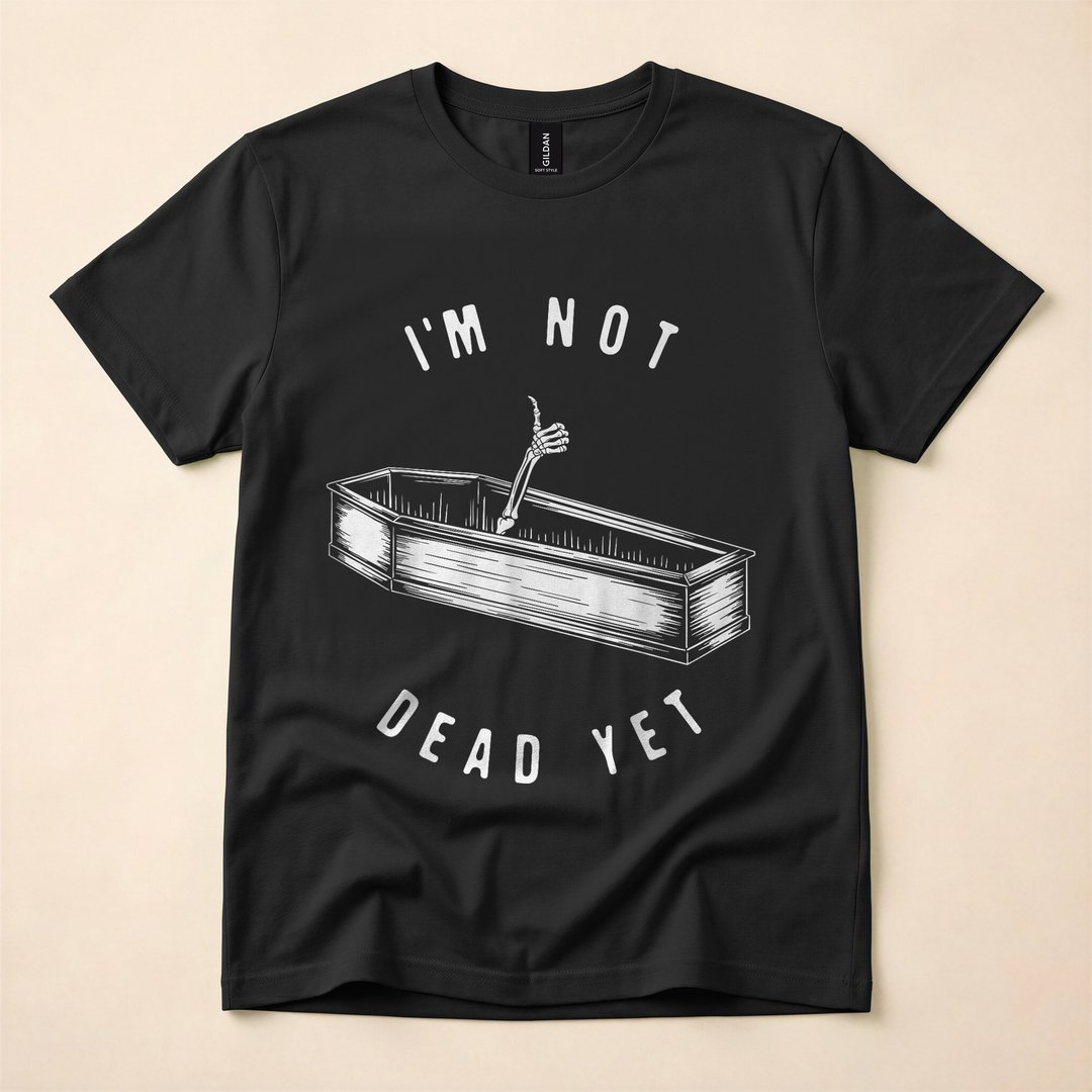 I'm Not Dead Yet Funny Skeleton Halloween T-Shirt