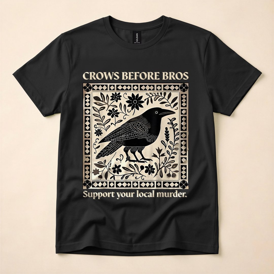 Crows Before Bros Support Your Local Murder Halloween T-Shirt