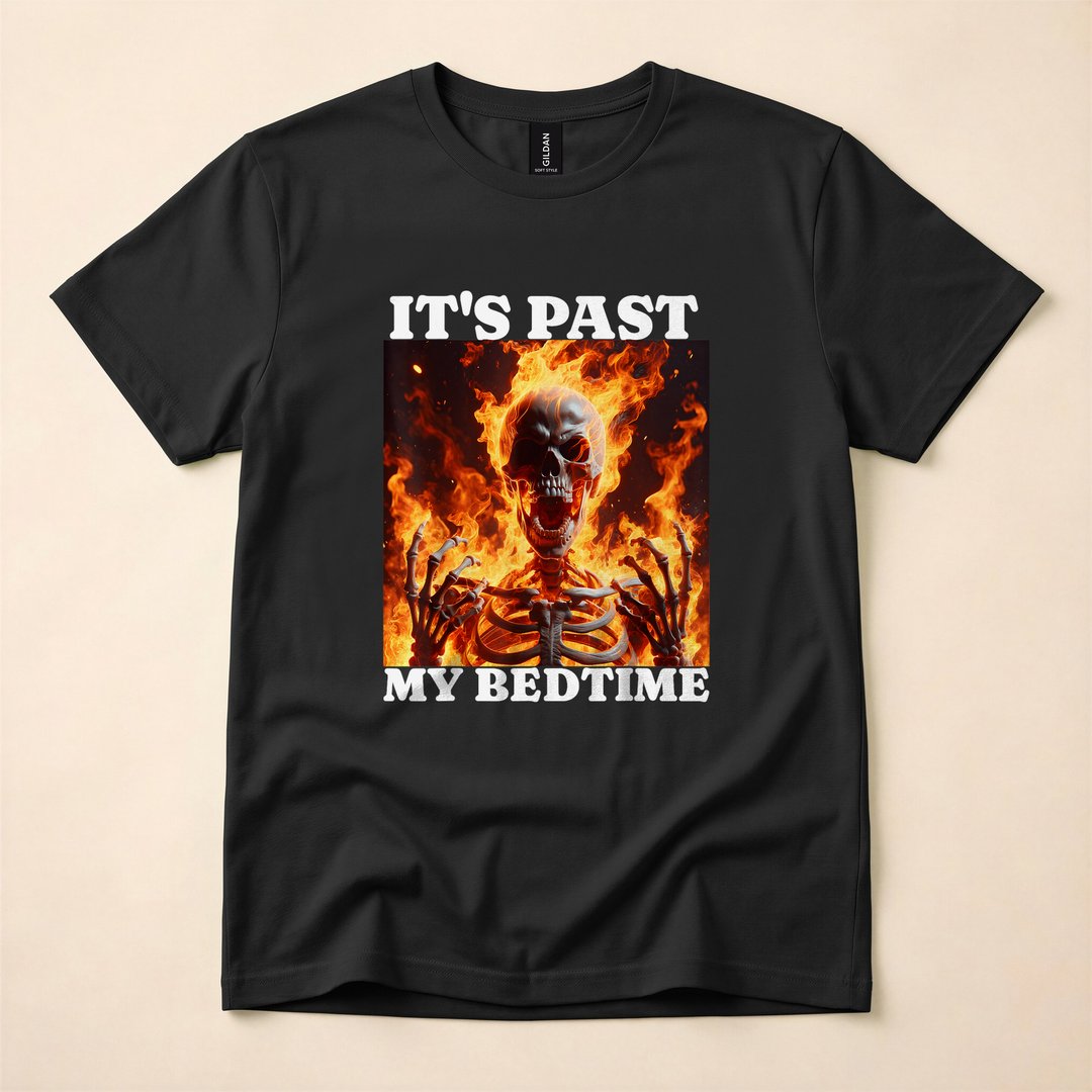 It's Past My Bedtime Funny Skeleton in Flames T-Shirt