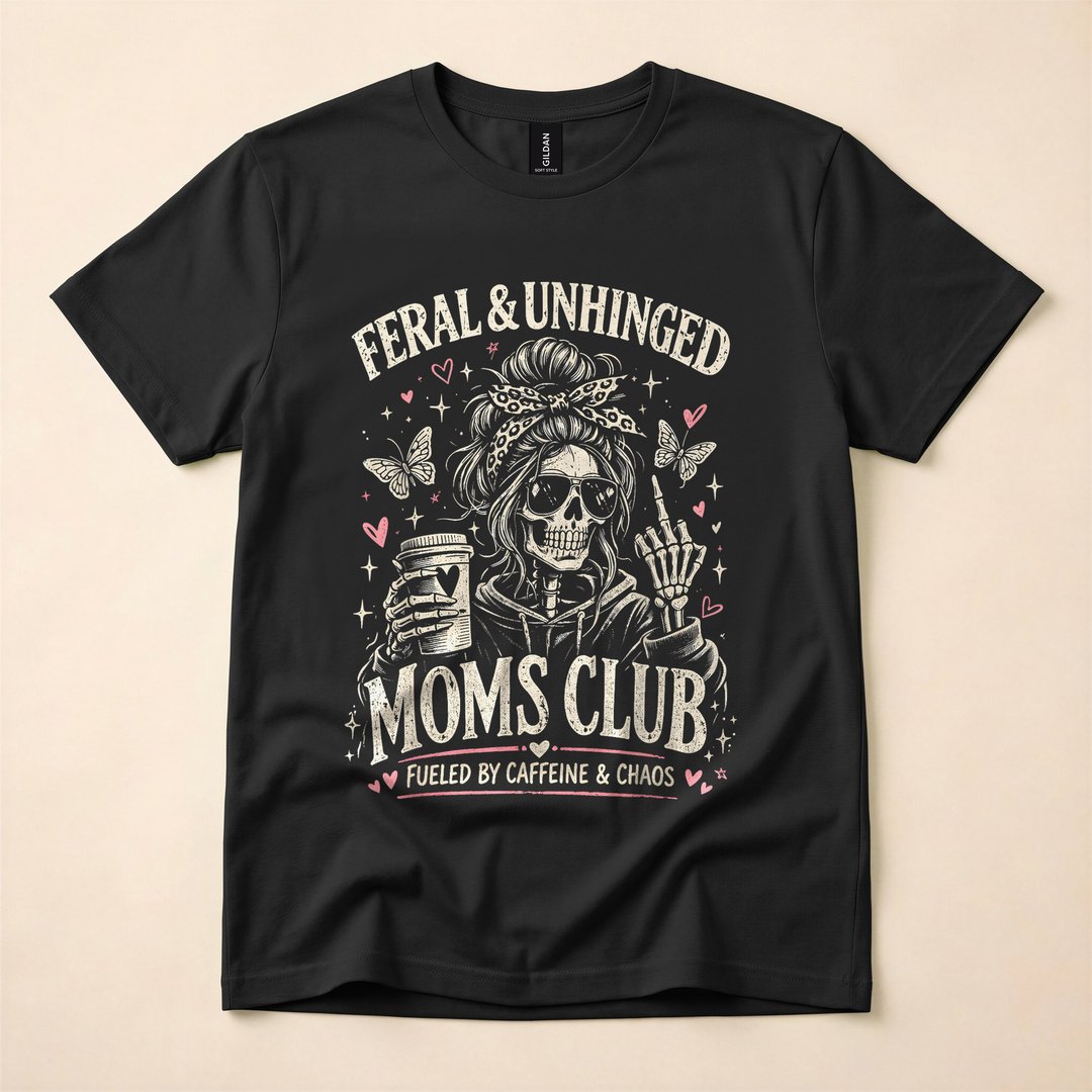 Feral and Unhinged Moms Club Funny Skeleton T-Shirt