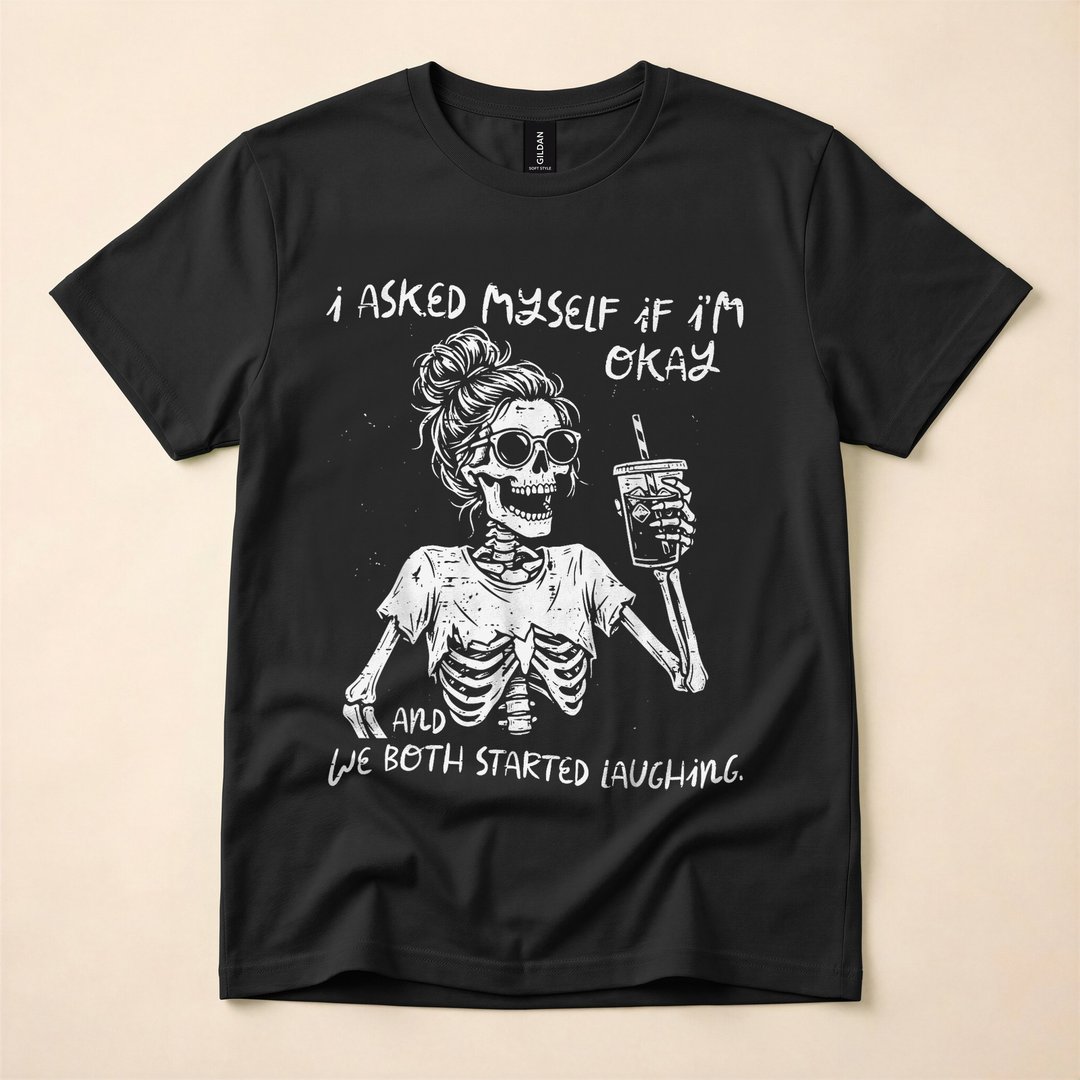 I Asked Myself If I'm Okay Funny Skeleton Coffee T-Shirt