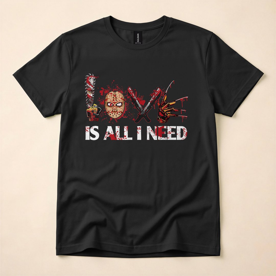 All I Need Is Halloween and Scary Horror Movies T-Shirt