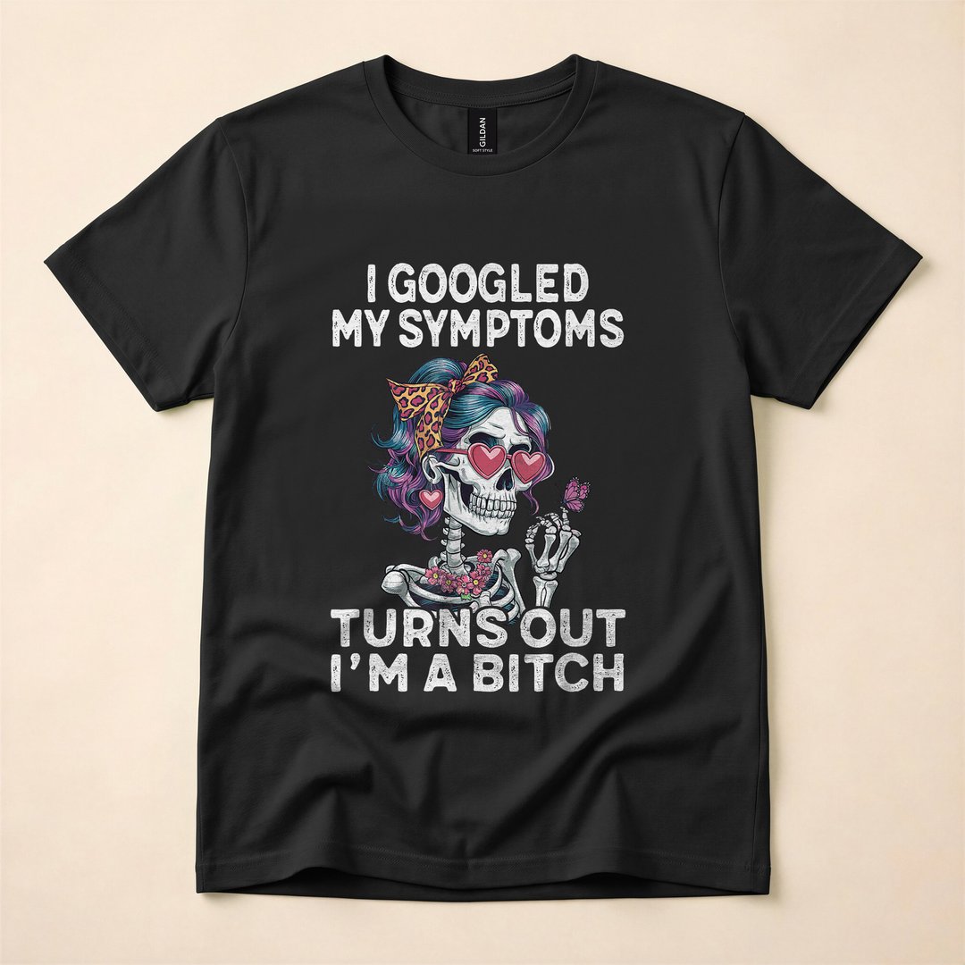 I Googled My Symptoms Funny Pretty Skeleton T-Shirt