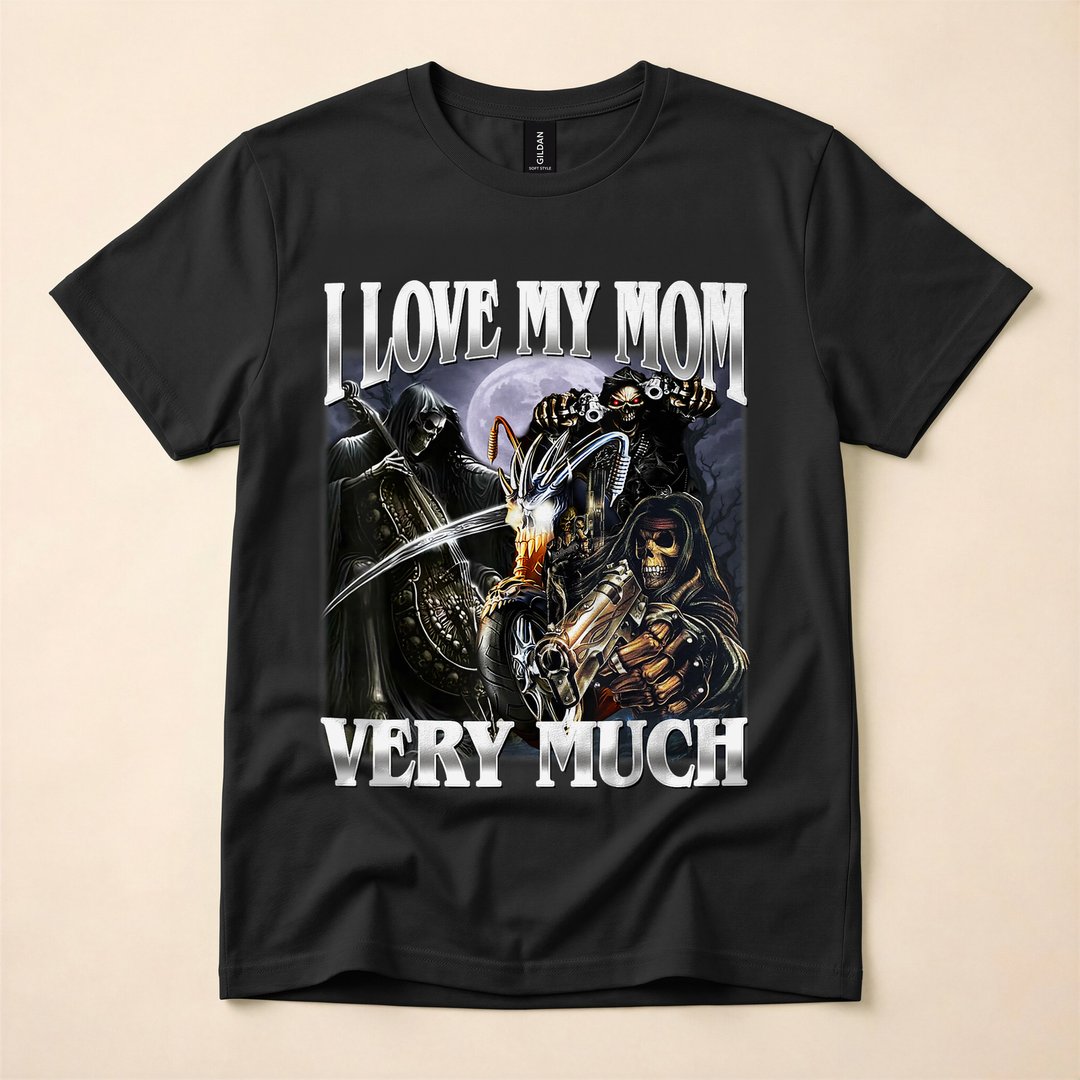 I Love My Mom Very Much Funny Skeleton Meme T-Shirt