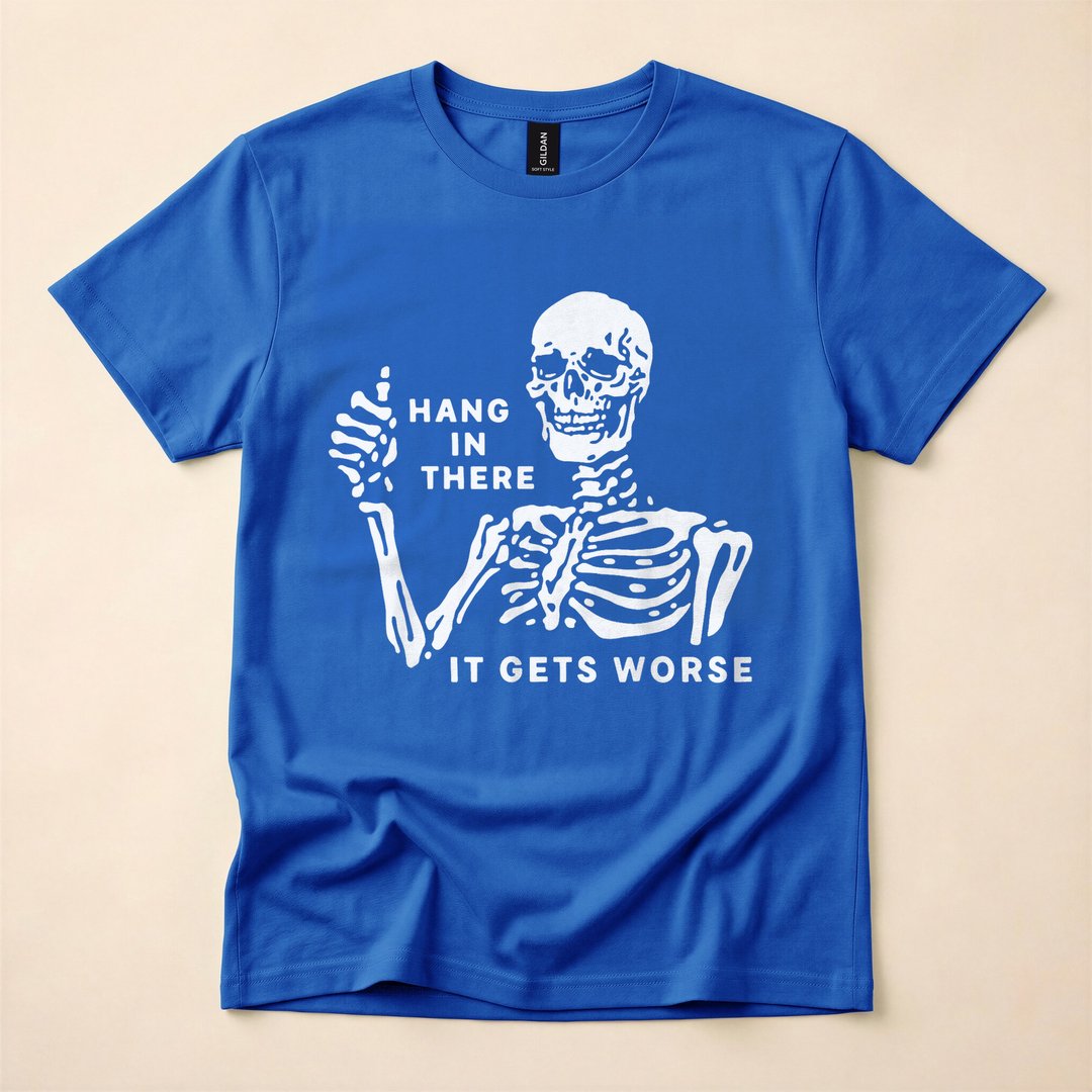 Skeleton Hang In There It Gets Worse Funny T-Shirt - photo 3
