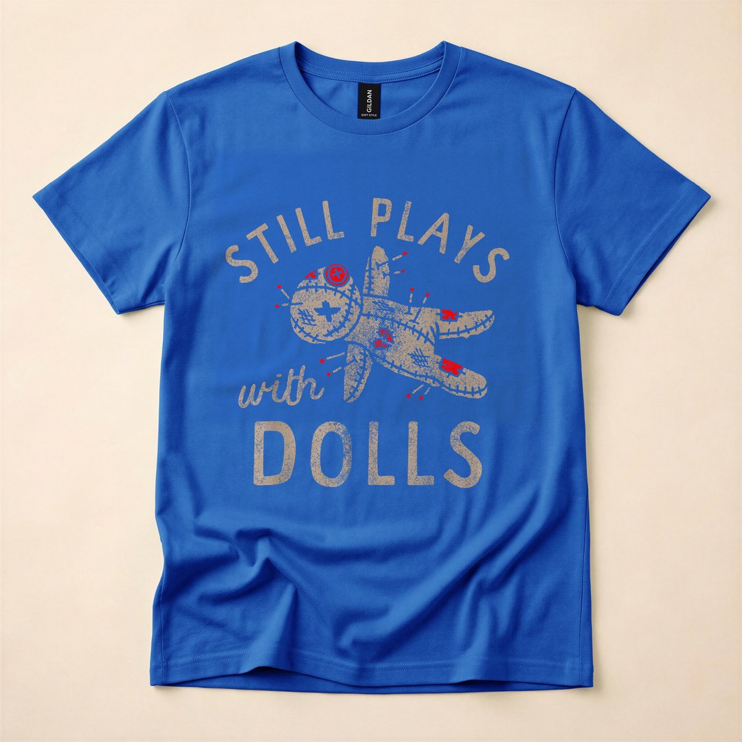 Still Plays With Dolls Creepy Doll Horror Humor T-Shirt - photo 3