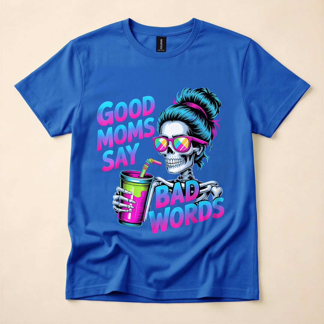 Good Moms Say Bad Words Skeleton Messy Bun Mom T-Shirt - photo 3