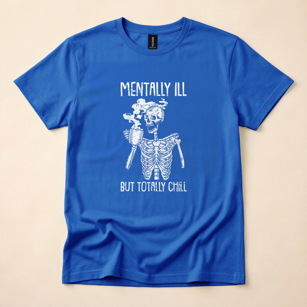 Mentally Ill But Totally Chill Halloween Skeleton T-Shirt - photo 3