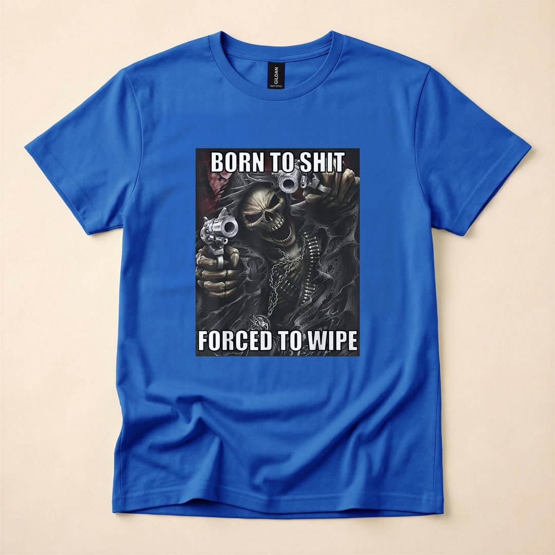 Born to Shit Forced to Wipe Funny Evil Skeleton T-Shirt - photo 3