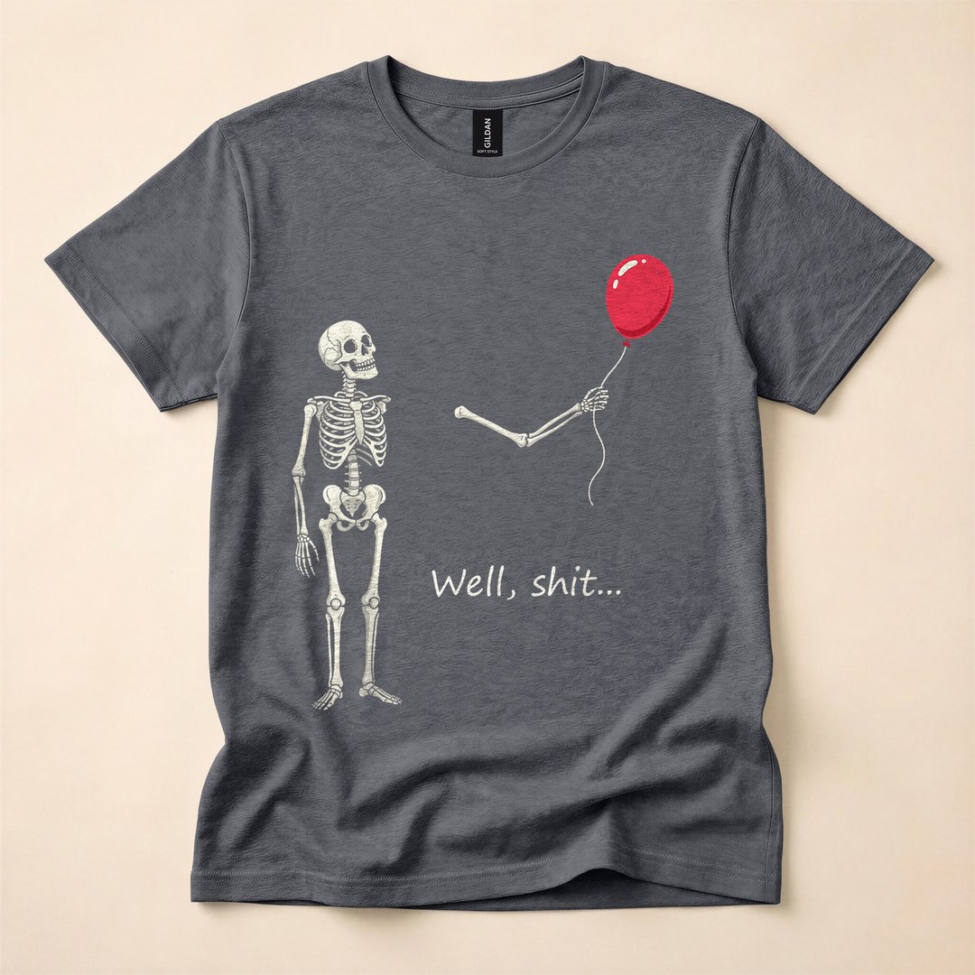 Well Shit Skeleton Lost Its Balloon Funny T-Shirt - photo 4