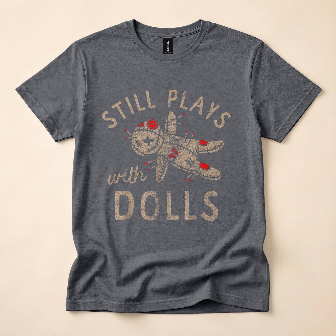 Still Plays With Dolls Creepy Doll Horror Humor T-Shirt - photo 4