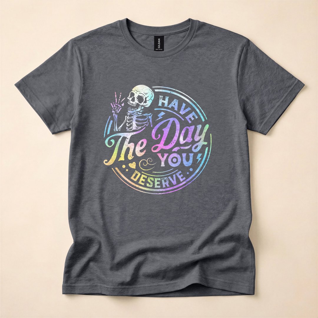 Have the Day You Deserve Funny Skeleton Tie-Dye T-Shirt - photo 4