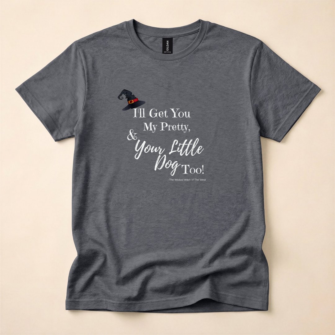 Wicked Witch Sassy Quote Wizard of Oz T-Shirt