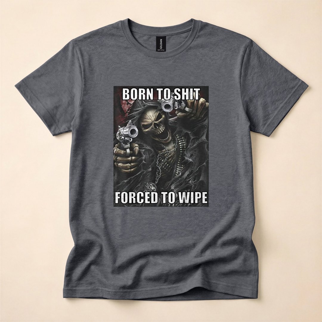 Born to Shit Forced to Wipe Funny Evil Skeleton T-Shirt - photo 4