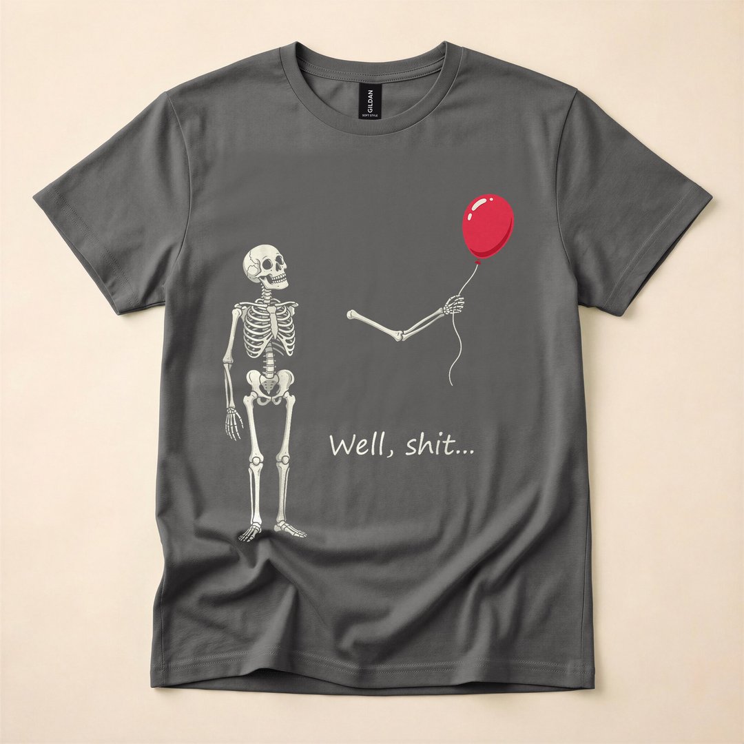 Well Shit Skeleton Lost Its Balloon Funny T-Shirt - photo 5