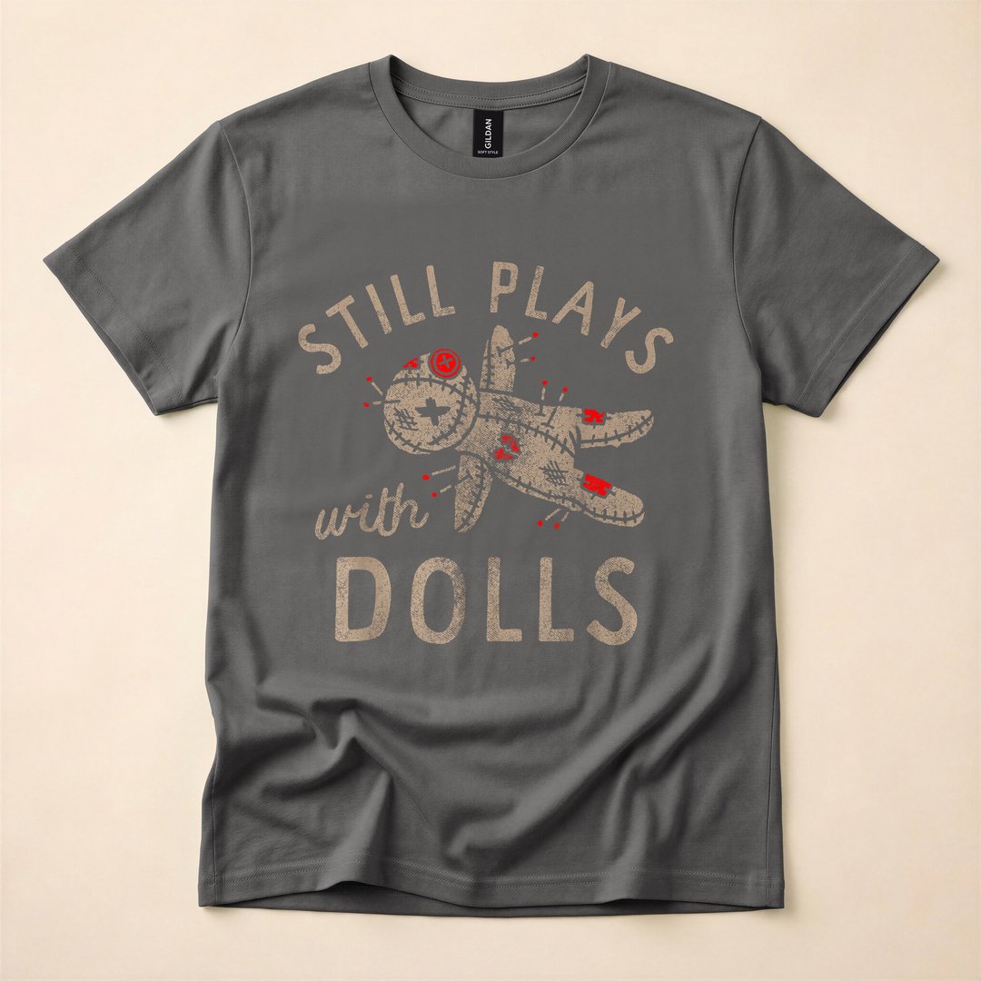 Still Plays With Dolls Creepy Doll Horror Humor T-Shirt - photo 5