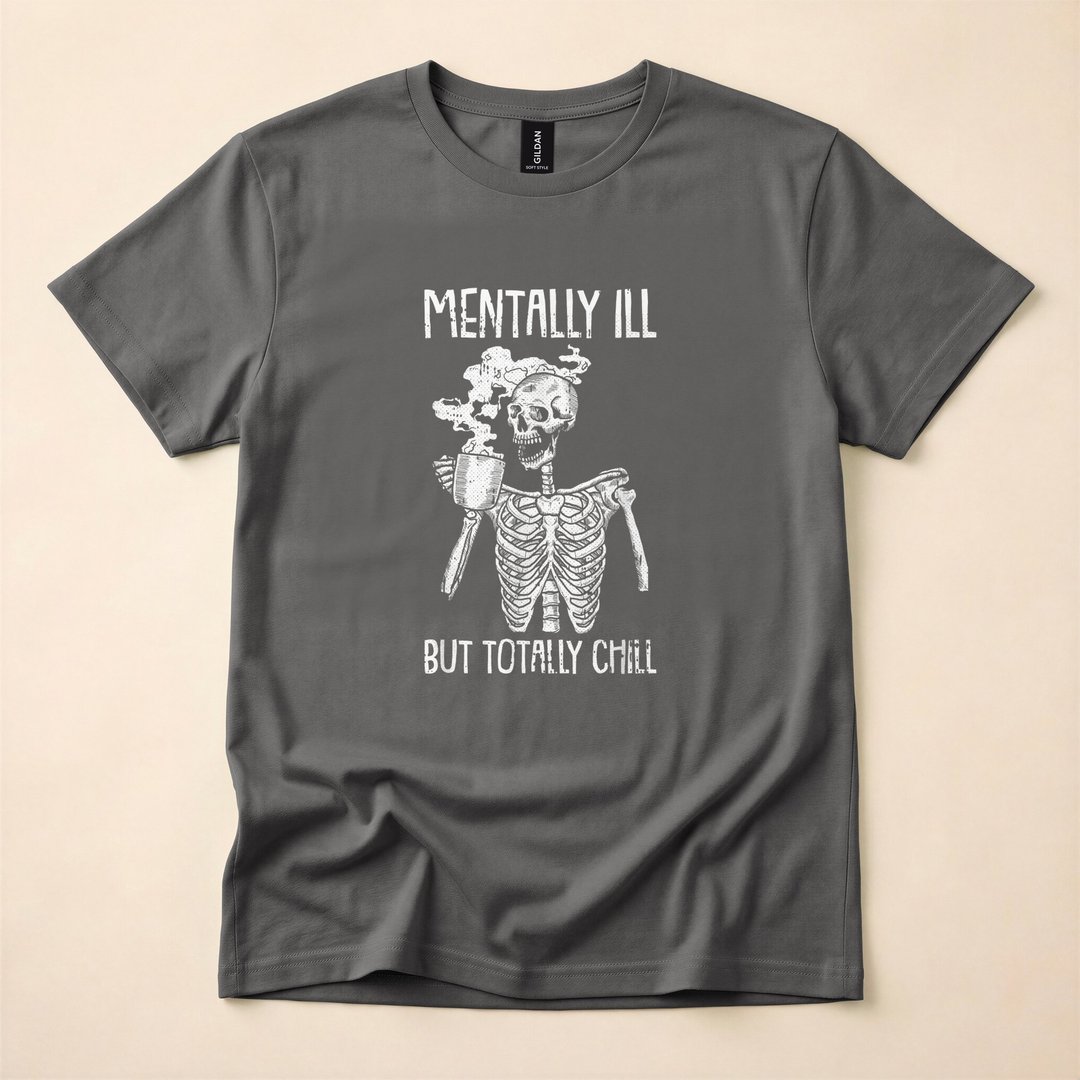 Mentally Ill But Totally Chill Halloween Skeleton T-Shirt - photo 5