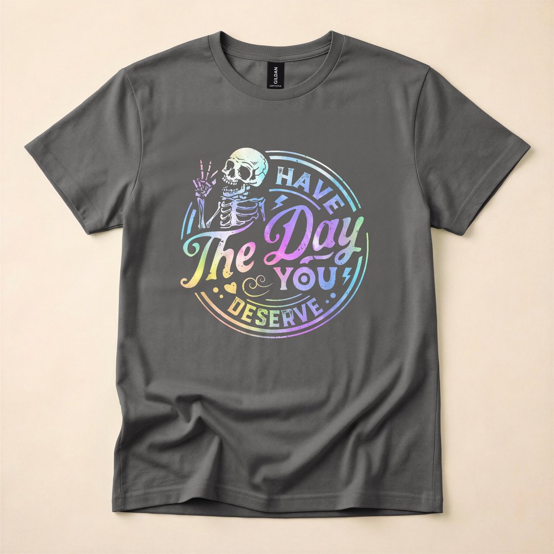 Have the Day You Deserve Funny Skeleton Tie-Dye T-Shirt - photo 5