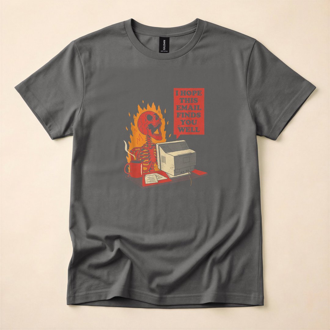I Hope This Email Finds You Well Funny Skeleton T-Shirt - photo 5