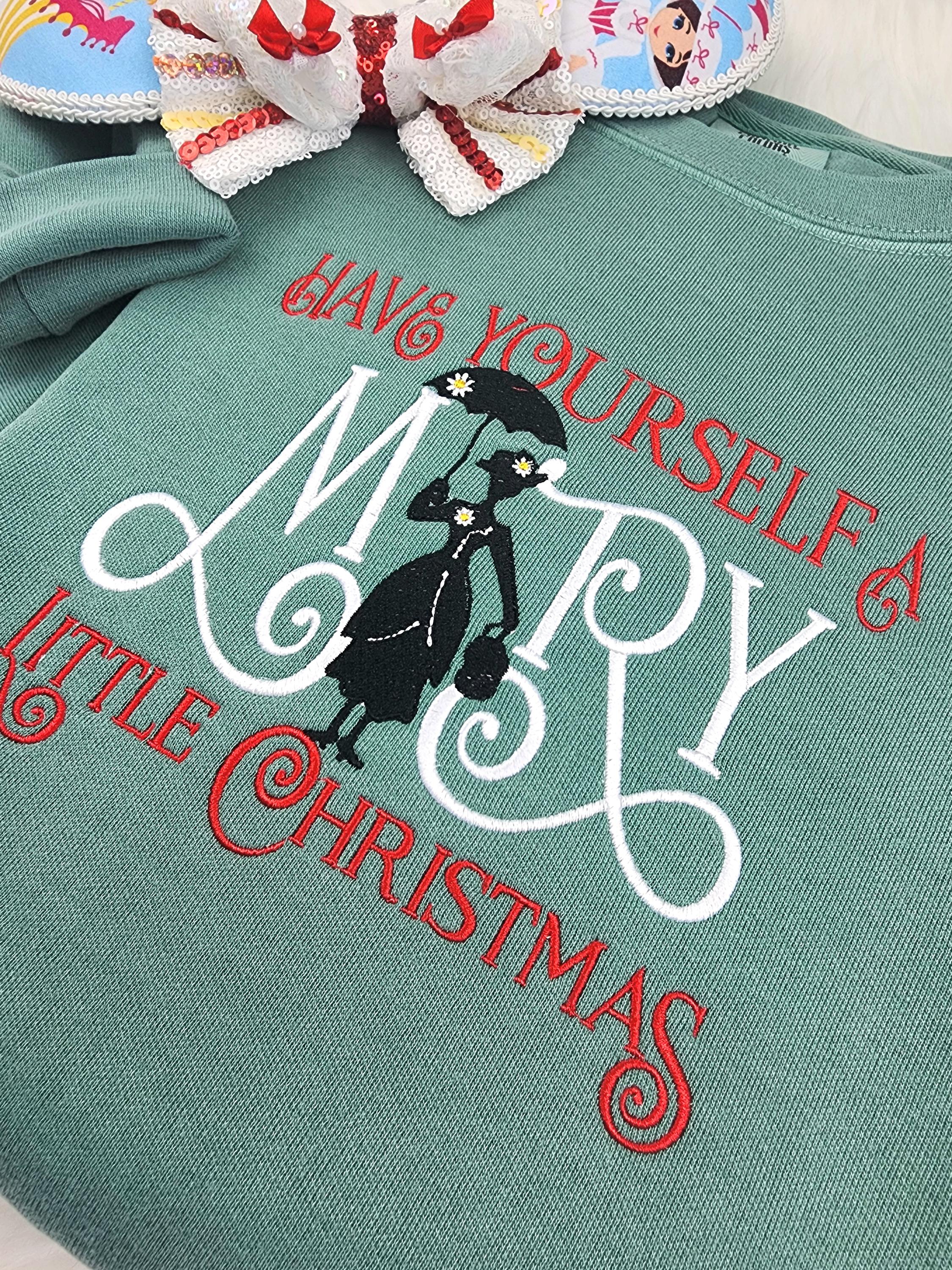 Have Yourself a Mary Little Christmas Embroidered Sweatshirt – Mary Poppins Disney Embroidered Shirt - photo 2