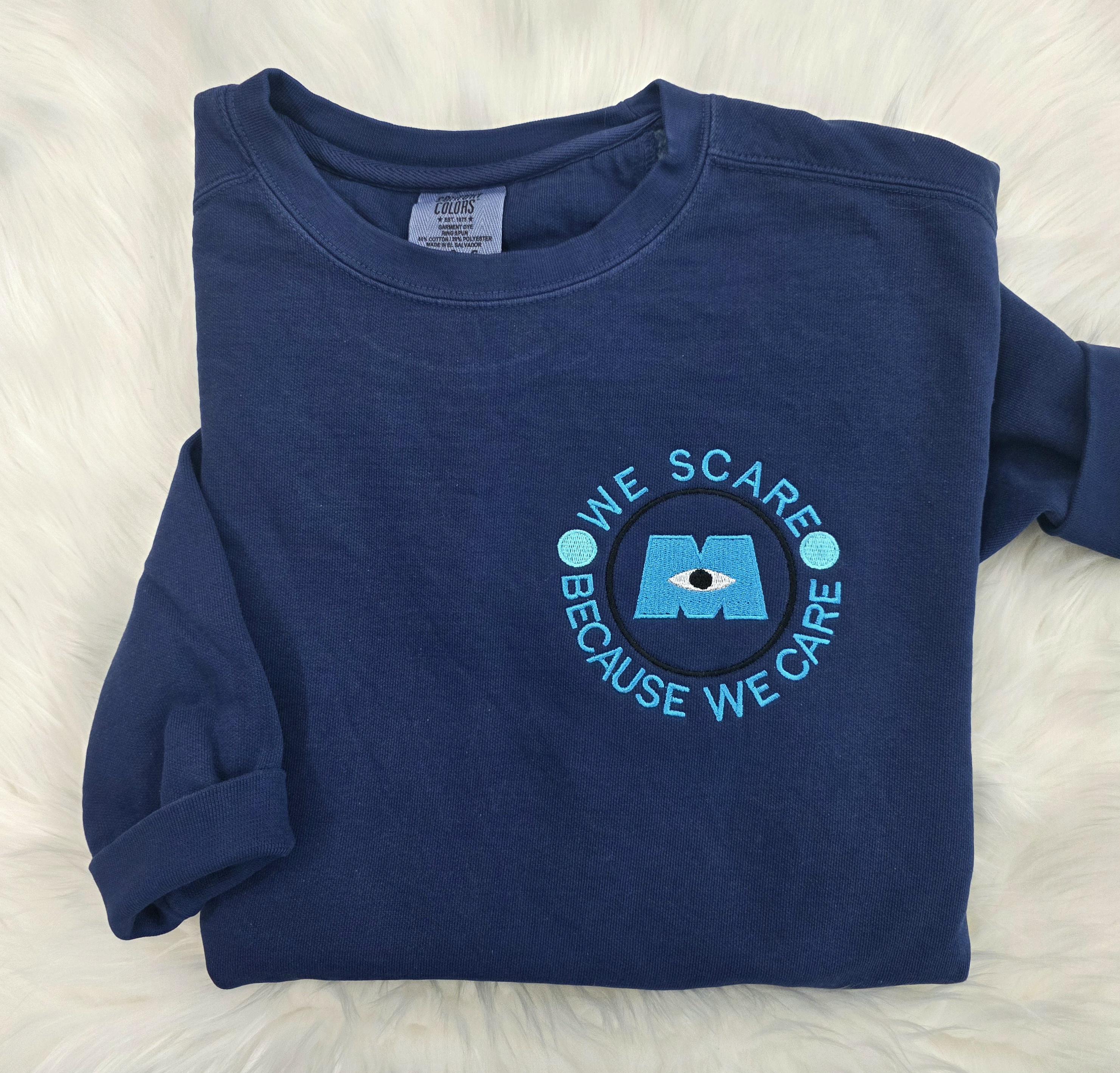 We Scare Because We Care Embroidered Sweatshirt – Monsters Inc Disney Shirt with Embroidery for Fans