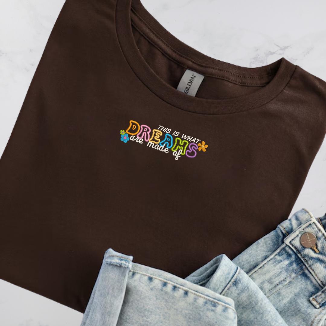 Embroidered Dreams Are Made Of Sweatshirt – Cozy Crewneck Pullover With Hand Finished Script Embroidery