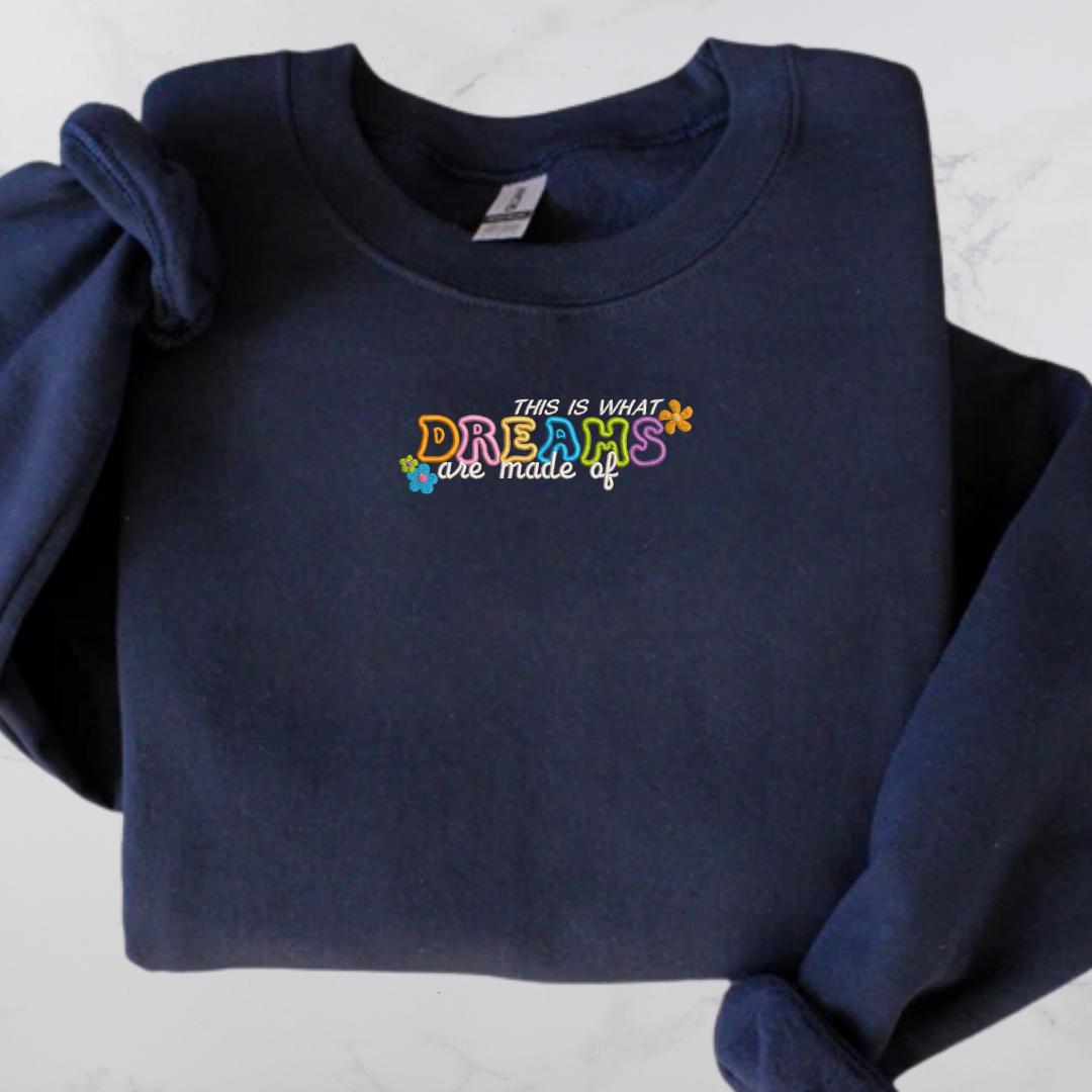 Embroidered Dreams Are Made Of Sweatshirt – Cozy Crewneck Pullover With Hand Finished Script Embroidery - photo 2