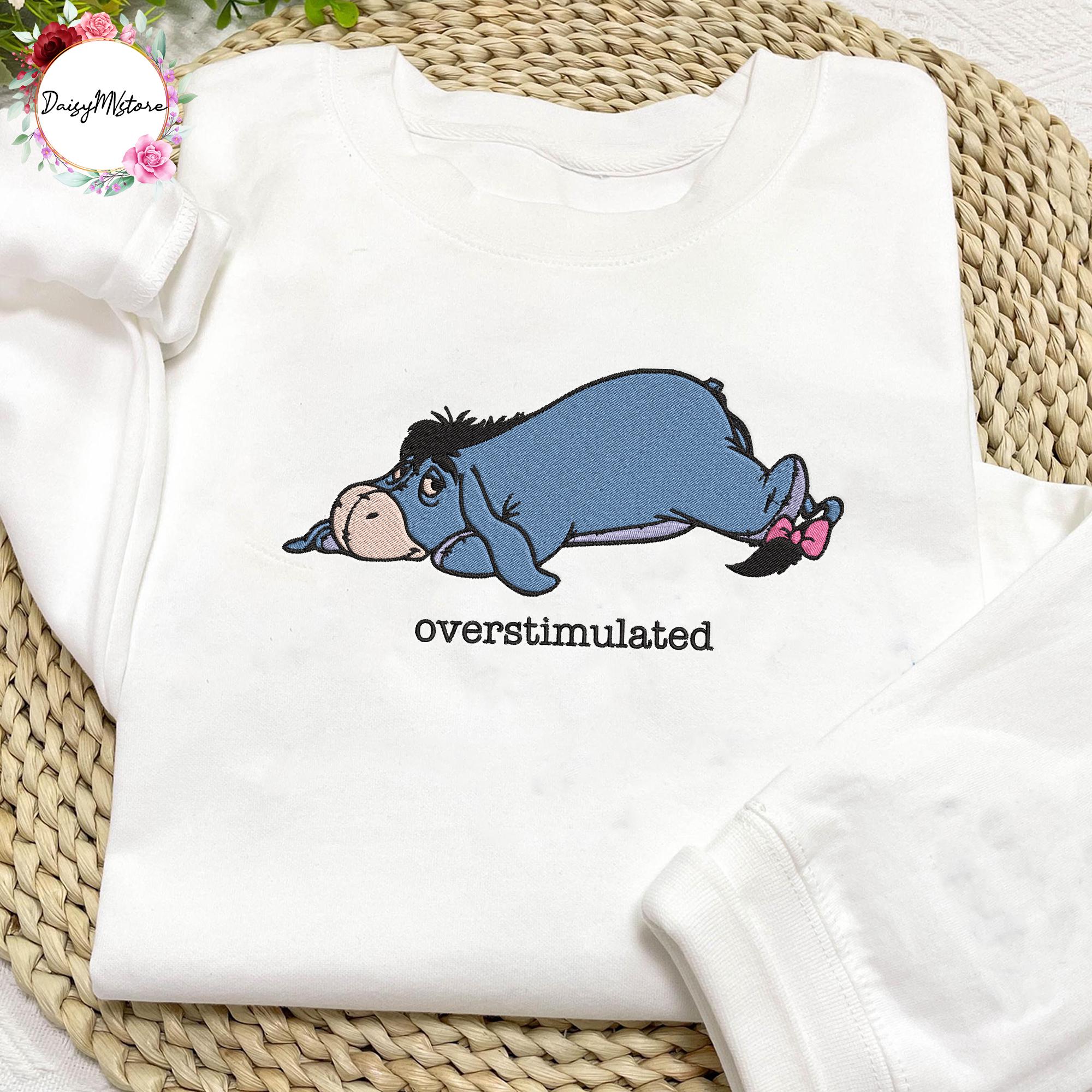 Embroidered Overstimulated Eeyore And Winnie The Pooh Bear Shirt – Funny Disney Anxiety And Mental Health T-Shirt