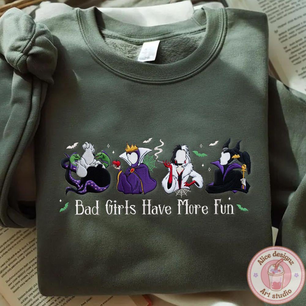 Embroidered Disney Villains Bad Girls Have More Fun T-Shirt Sweatshirt Or Hoodie – Maleficent Ursula Cruella WDW Disneyland Shirt