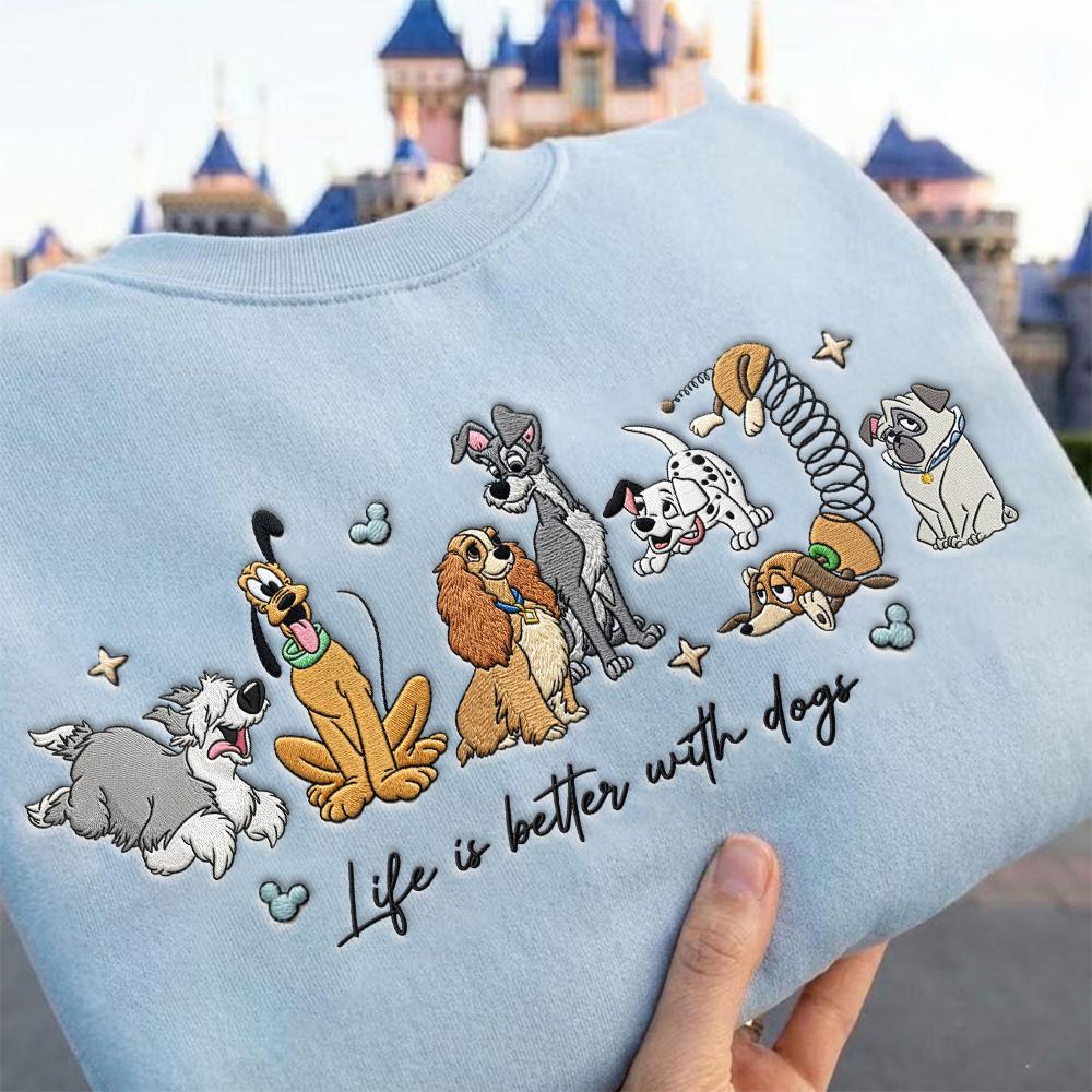 Embroidered Life Is Better With Dogs T-Shirt Sweatshirt Hoodie – WDW Disneyland Disney Dogs Embroidery Shirt for Dog Lovers - photo 5