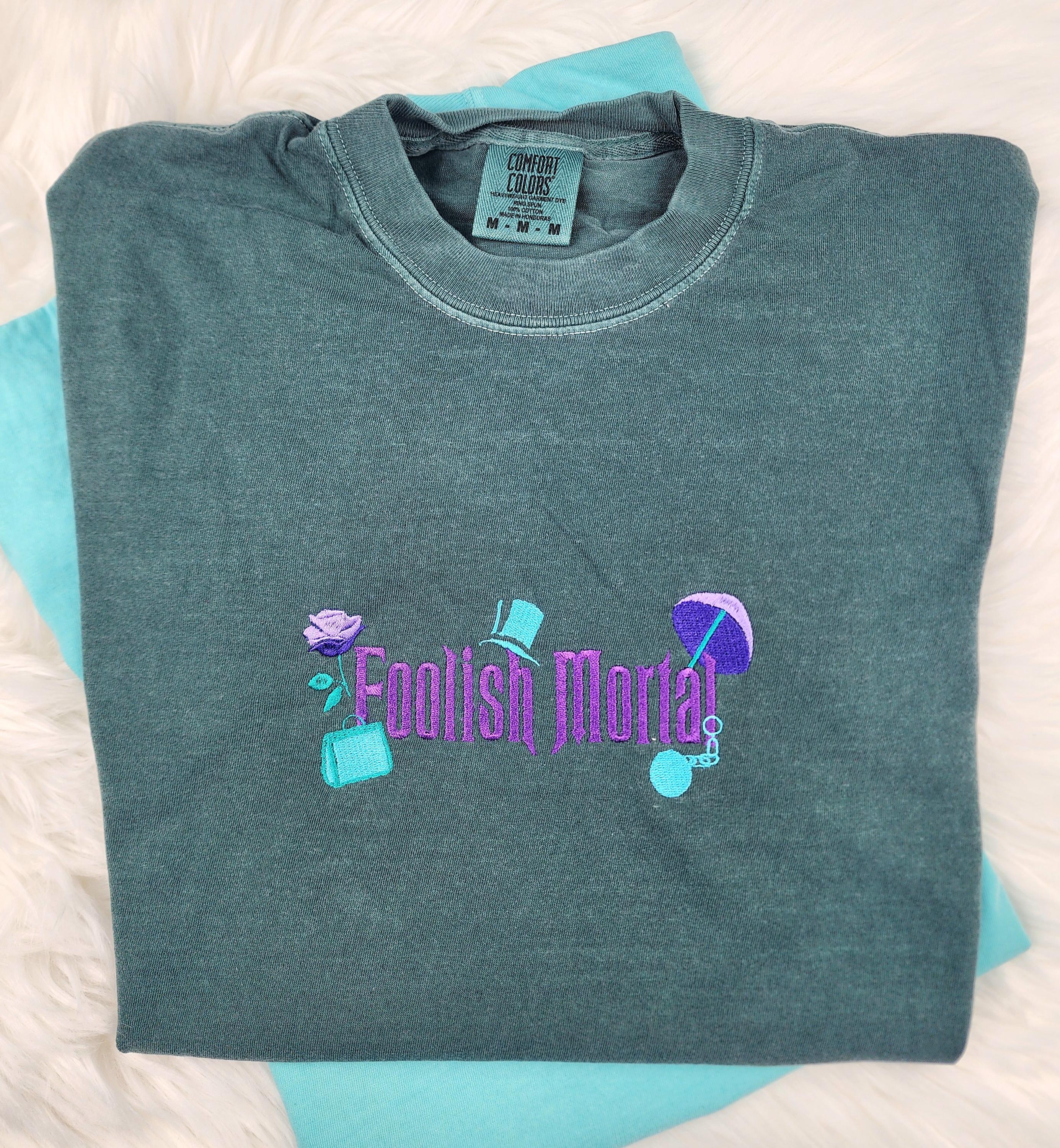 Embroidered Foolish Mortal Haunted Mansion Shirt and Disney Halloween Sweatshirt for Theme Park Fans