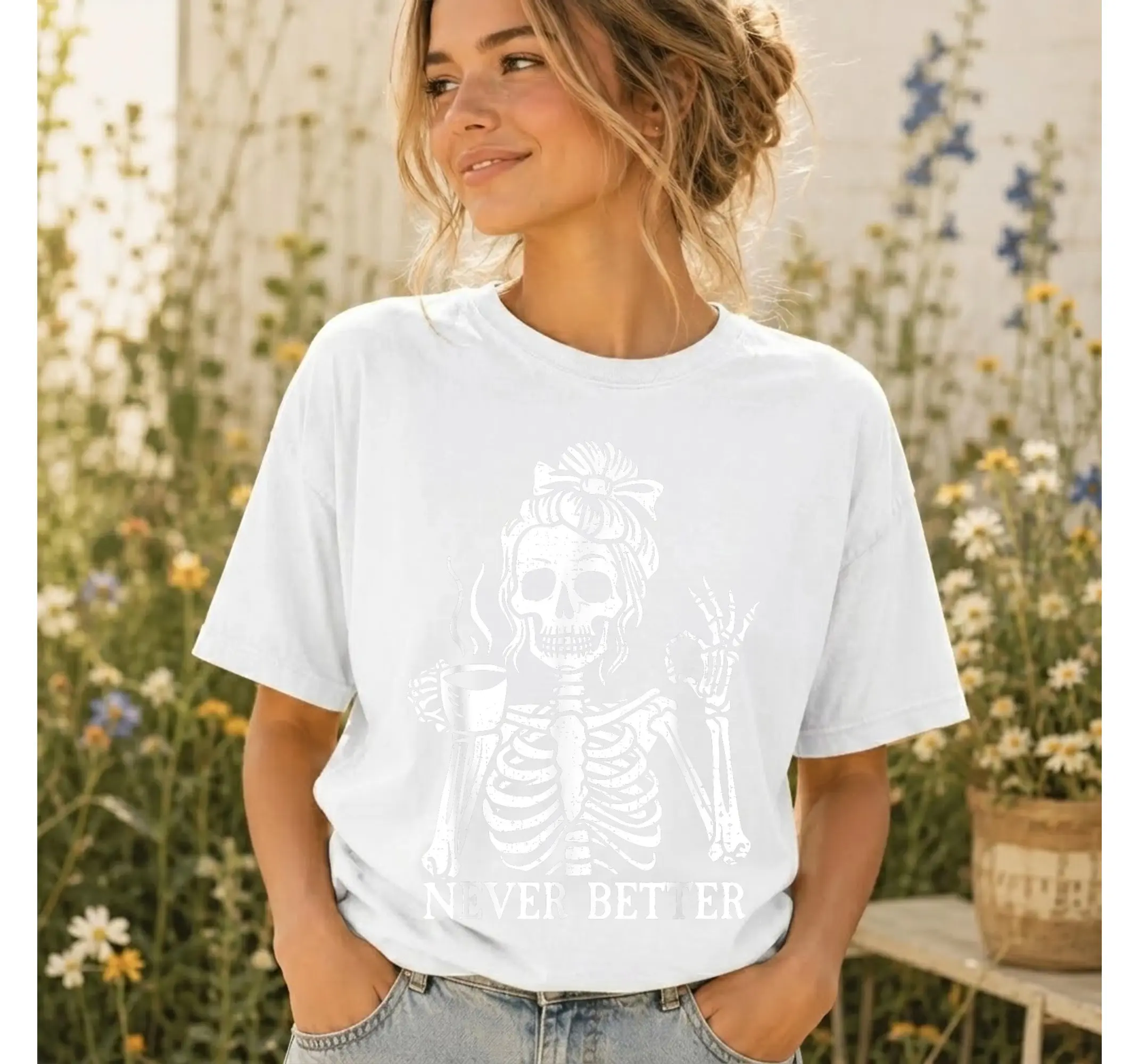 Coffee Skeleton Graphic Tee, Womens Messy Bun Never Better Funny Sarcastic T-Shirt