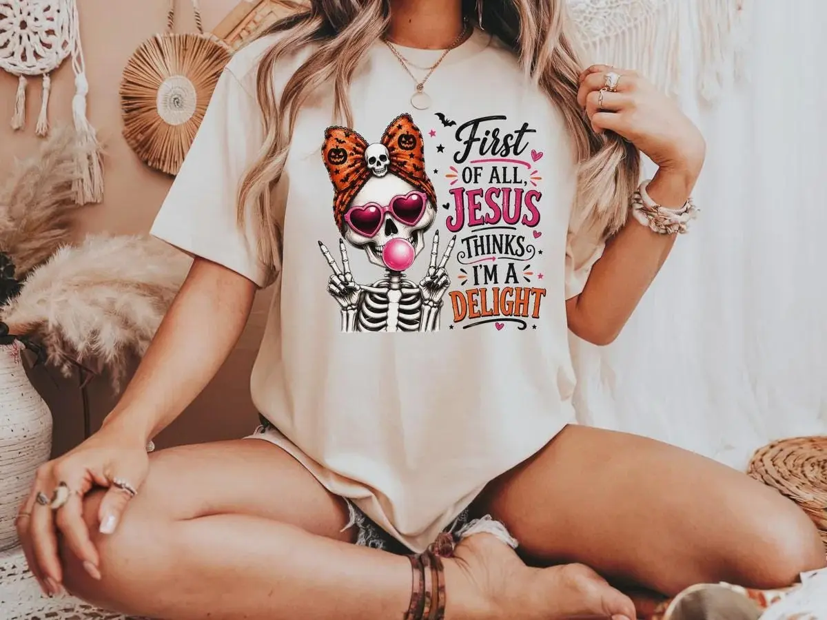 Comfort Colors First Of All Jesus Thinks I'm A Delight Skeleton Shirt, Funny Christian Halloween Tee