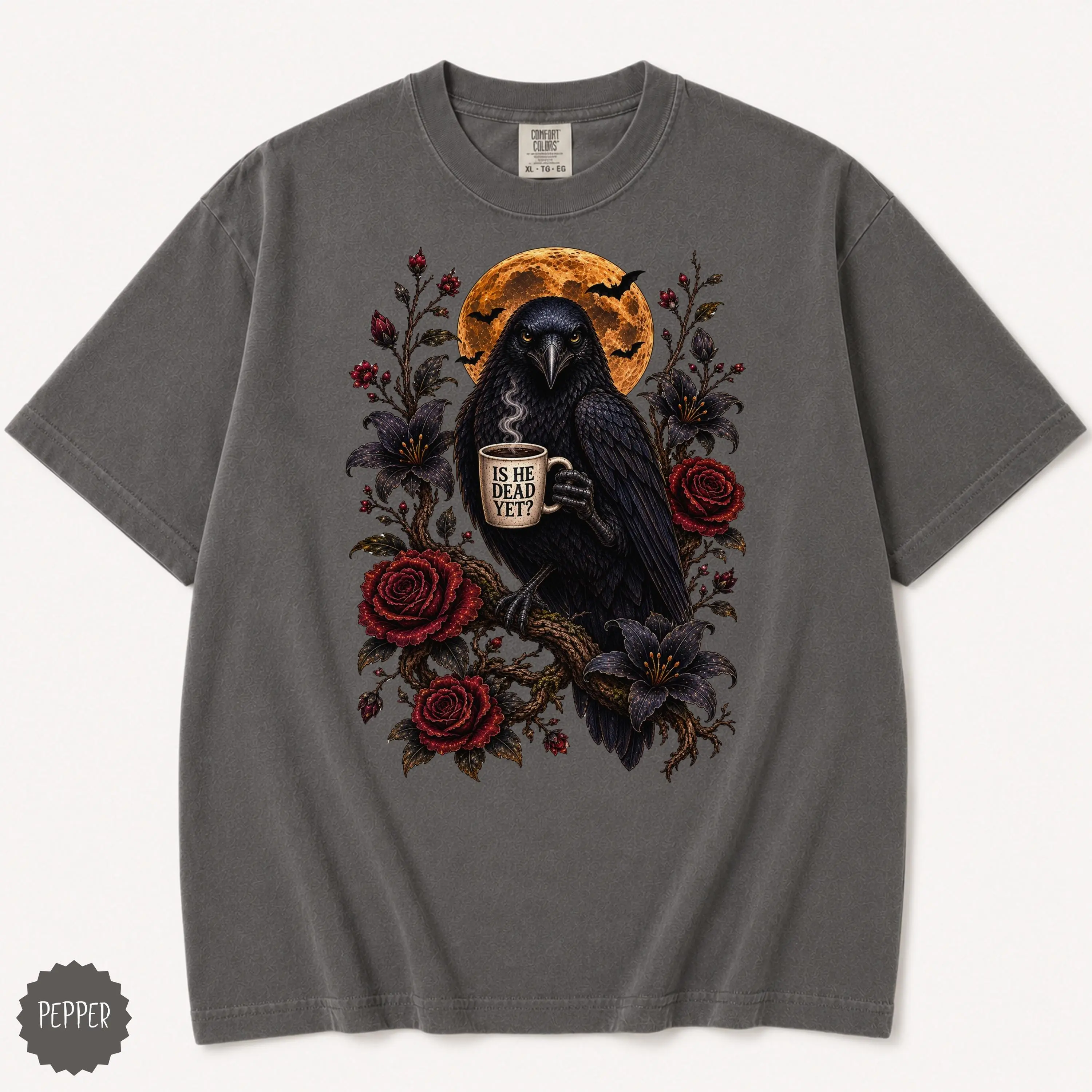 Comfort Colors Is He Dead Yet Shirt, Raven Black Crow Coffee Gothic Halloween Anti Trump Protest Tee - photo 4