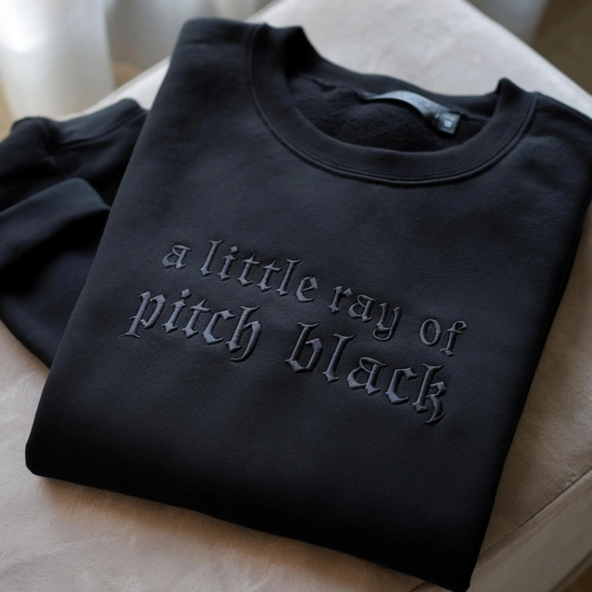 Embroidered A Little ray of Pitch Black Sweatshirt: Dark Humor Gothic Style Tee, Halloween Shirt - photo 1