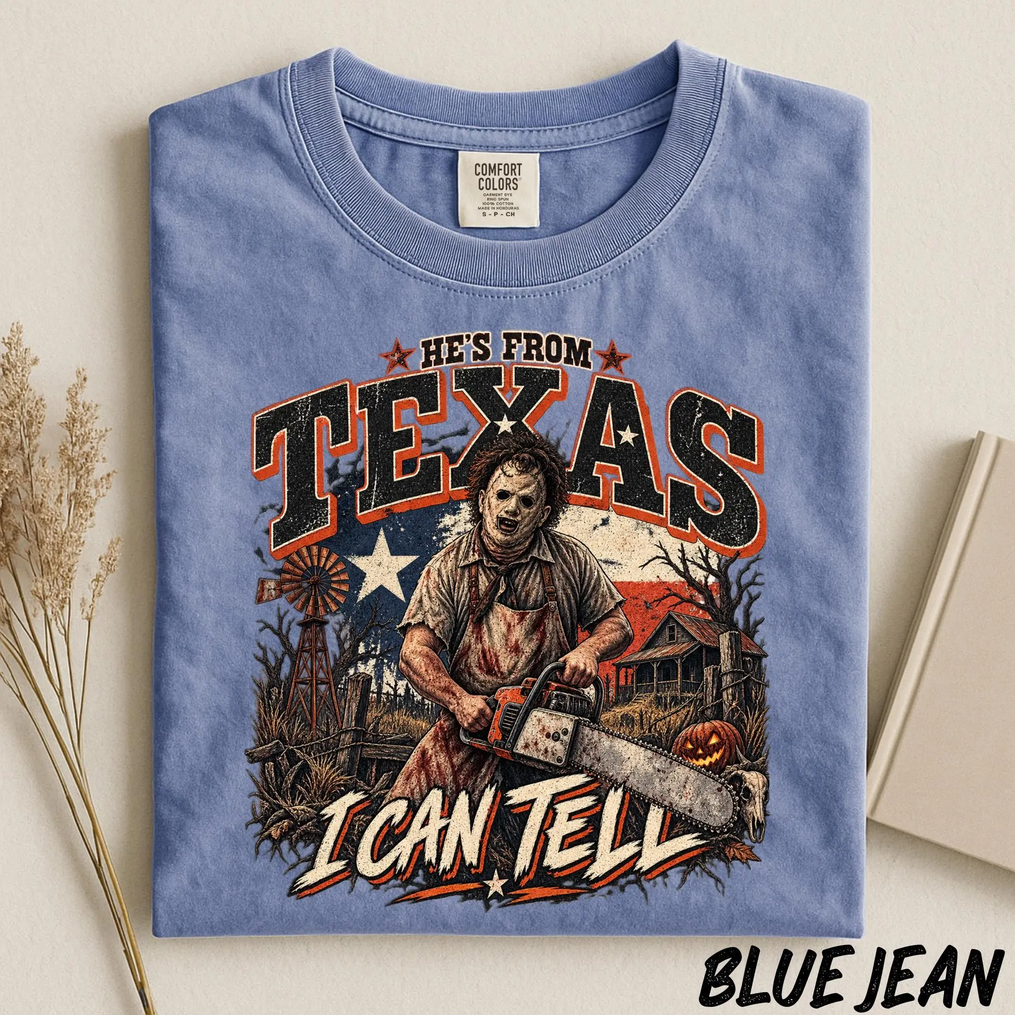 He's From Texas I Can Tell Shirt, Chainsaw Horror Tee Comfort Colors - photo 2