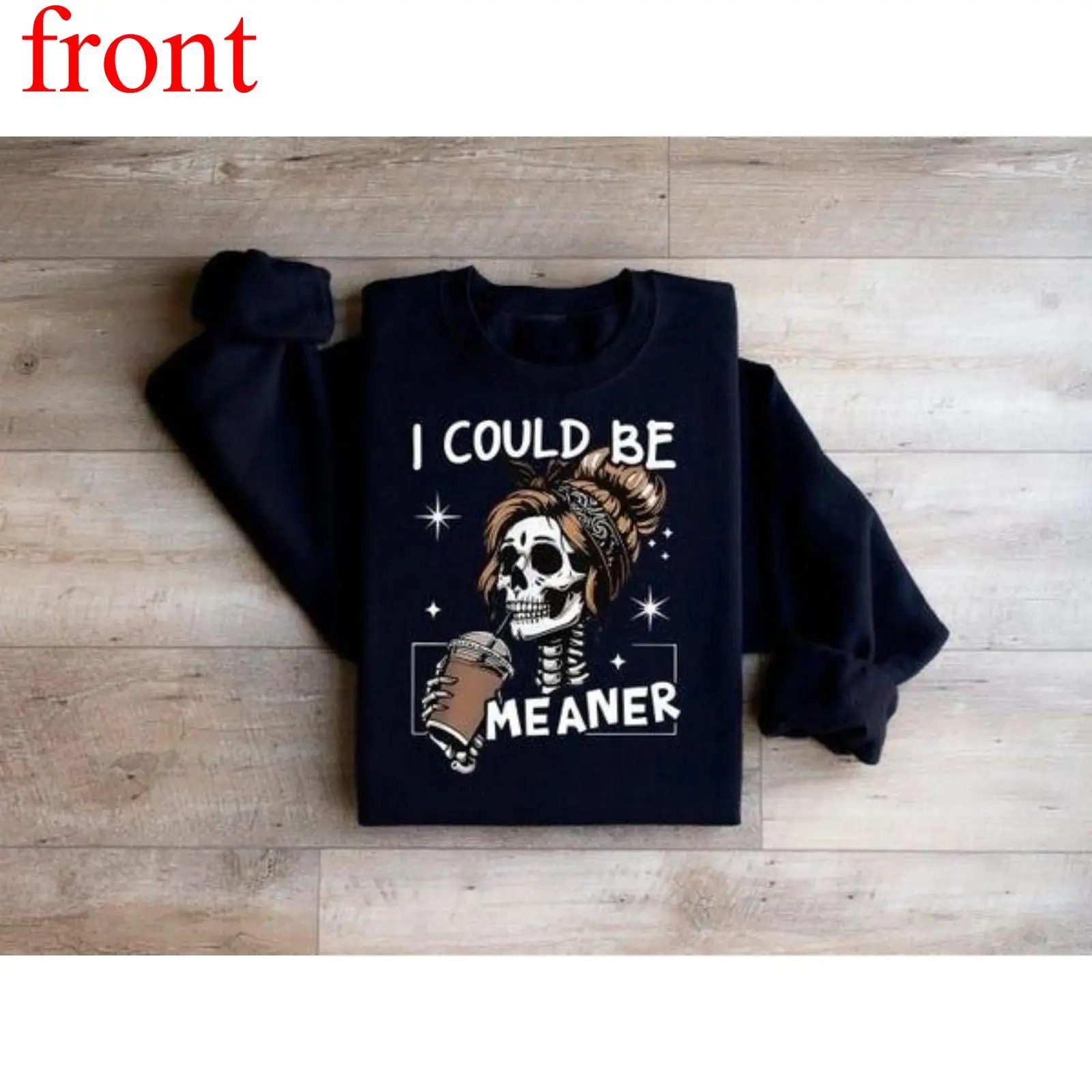 Comfort Colors I Could Be Meaner Skeleton Sweatshirt, Funny Mom Halloween Sweatshirt, Sarcastic Fall Gift for Her