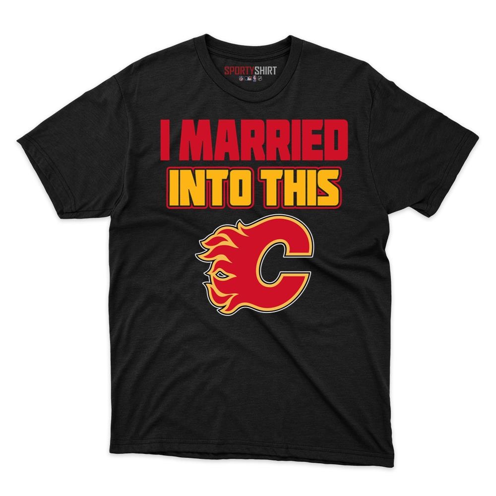 Calgary Flames I Married Into This Unisex Cotton Graphic Tee, Funny In-Law Fan Gift Shirt