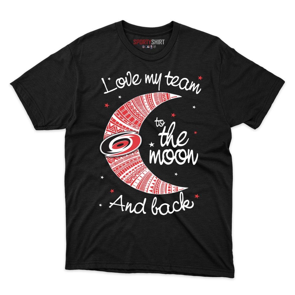 Carolina Hurricanes I Love My Team To The Moon And Back Unisex Shirt, Funny Fan Cotton Graphic Tee, Game Day Gift