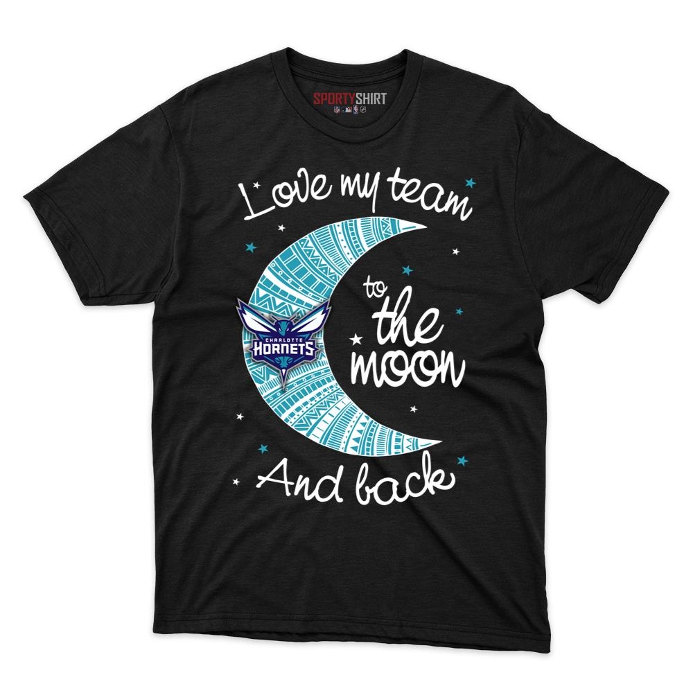 Charlotte Hornets I Love My Team To The Moon And Back Unisex Shirt, Funny Fan Cotton Graphic Tee, Game Day Gift