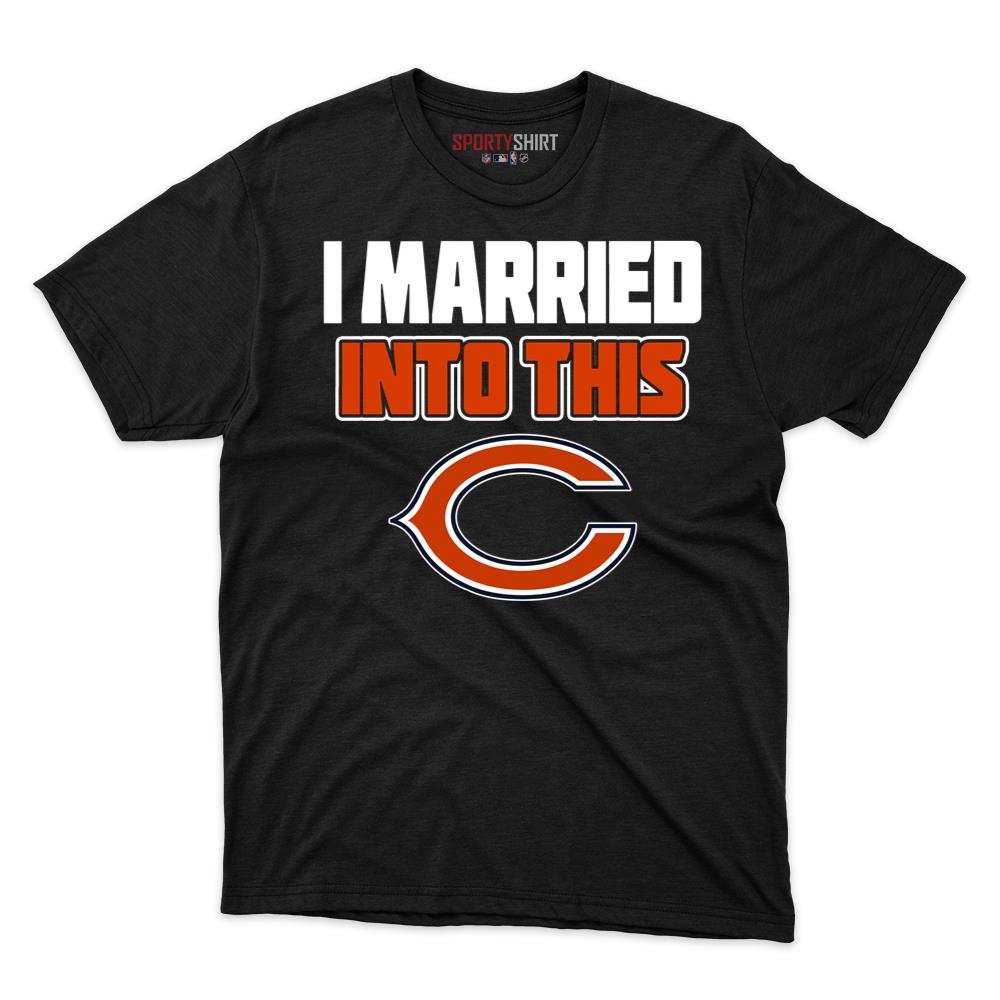 Chicago Bears I Married Into This Unisex Shirt, Funny In-Law Fan Cotton Graphic Tee, Game Day Gift for Family