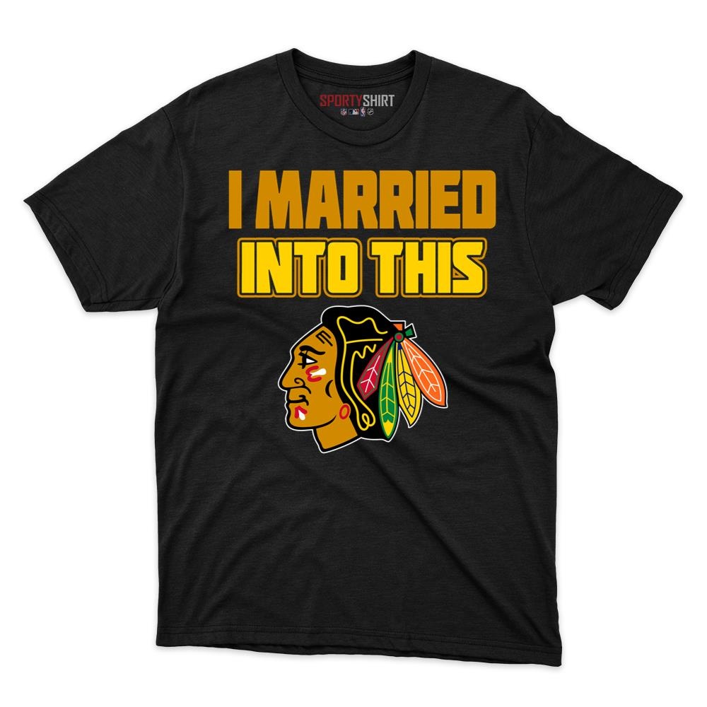 Chicago Blackhawks I Married Into This Unisex Shirt, Funny In-Law Fan Cotton Graphic Tee, Game Day Gift
